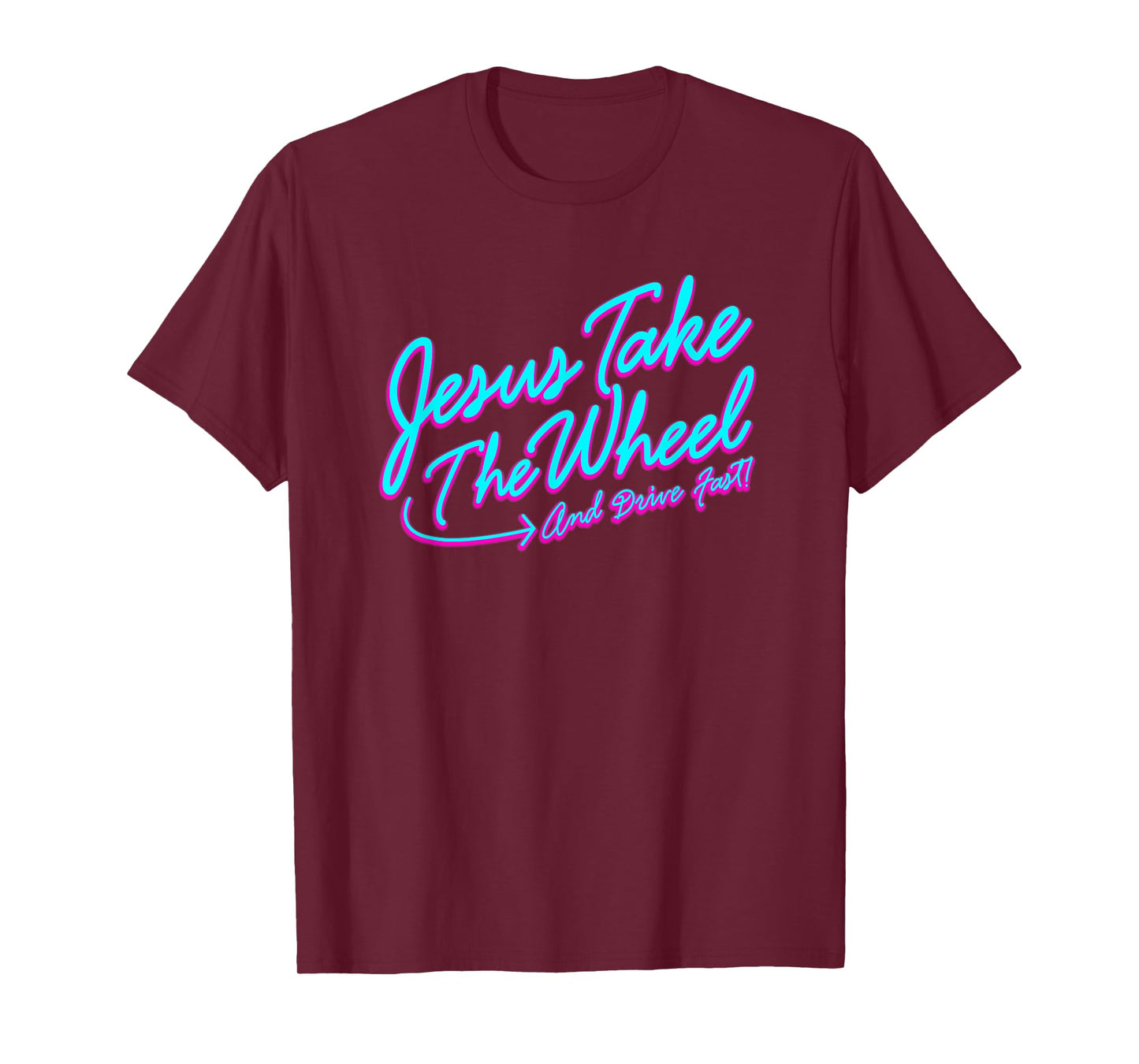 Jesus Take The Wheel And Drive Fast Funny Christian Design T-Shirt