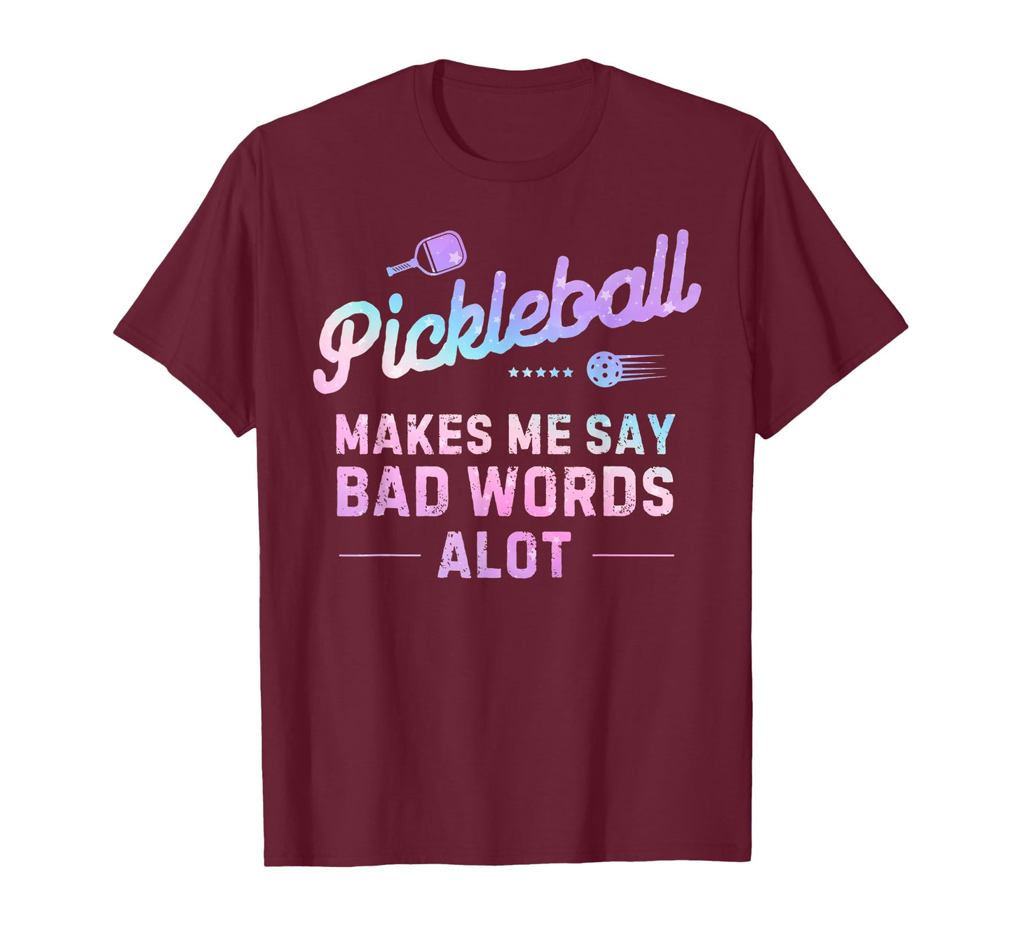 Pickleball Makes me say bad words A lot Funny Pickleball T-Shirt