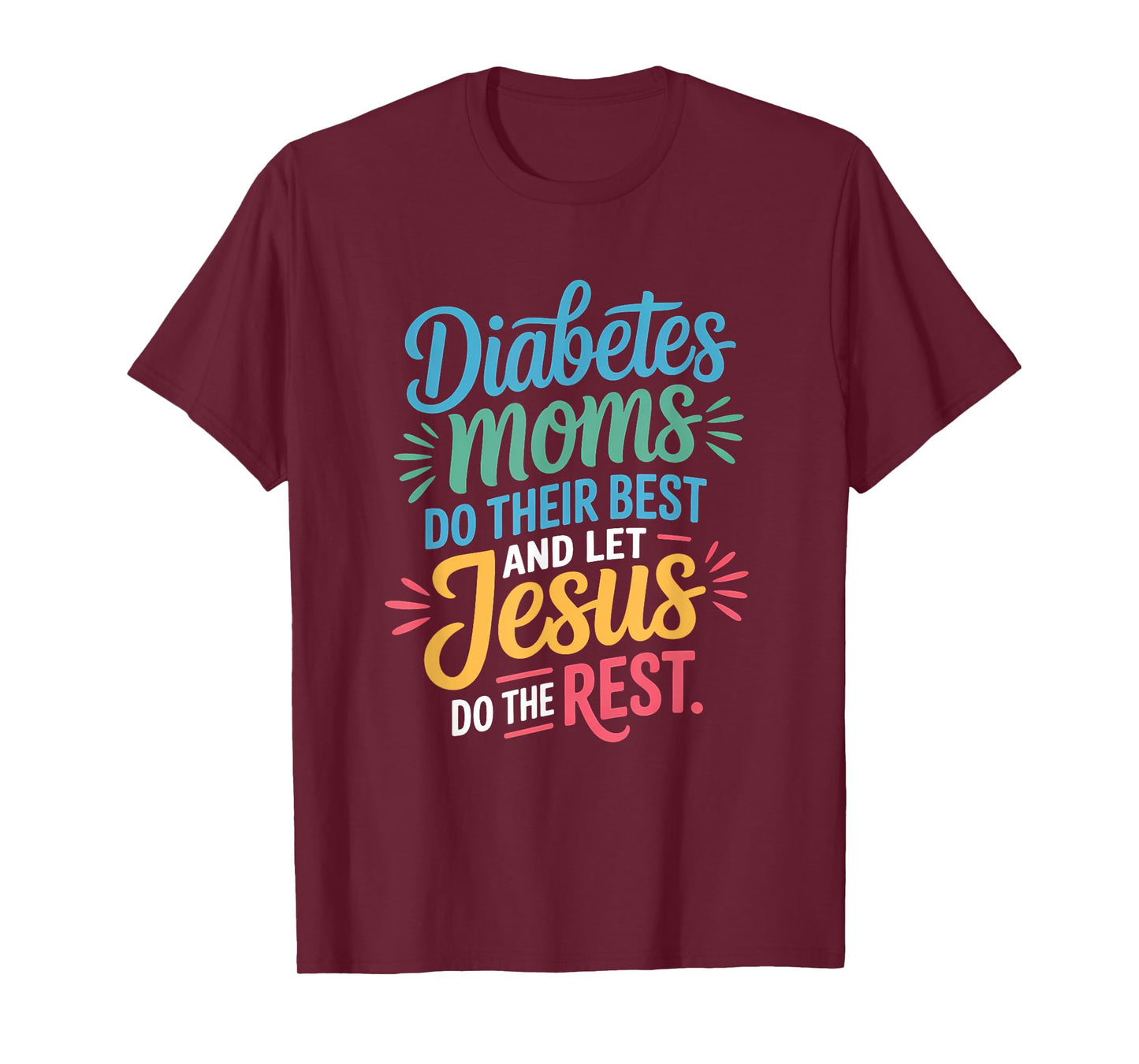 Diabetes Moms Do Their Best Let Jesus Do The Rest Christian T-Shirt