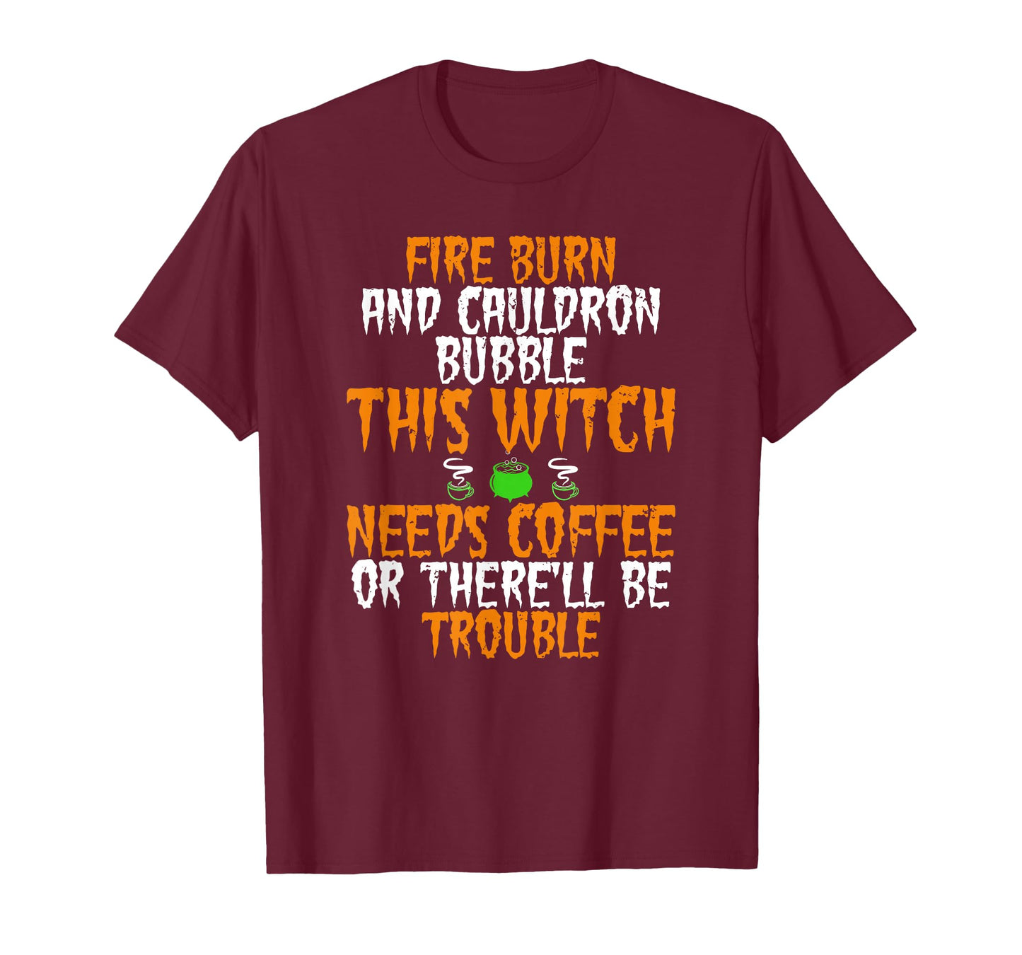 Funny Coffee Lover Halloween Witch Saying T-Shirt