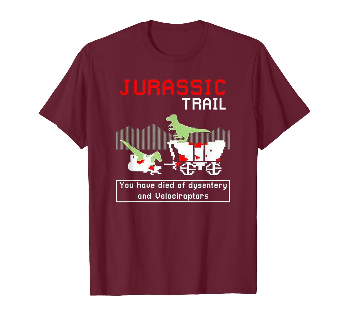 Jurassic Trail - You Have Died of Dysentery and Velociraptor T-Shirt