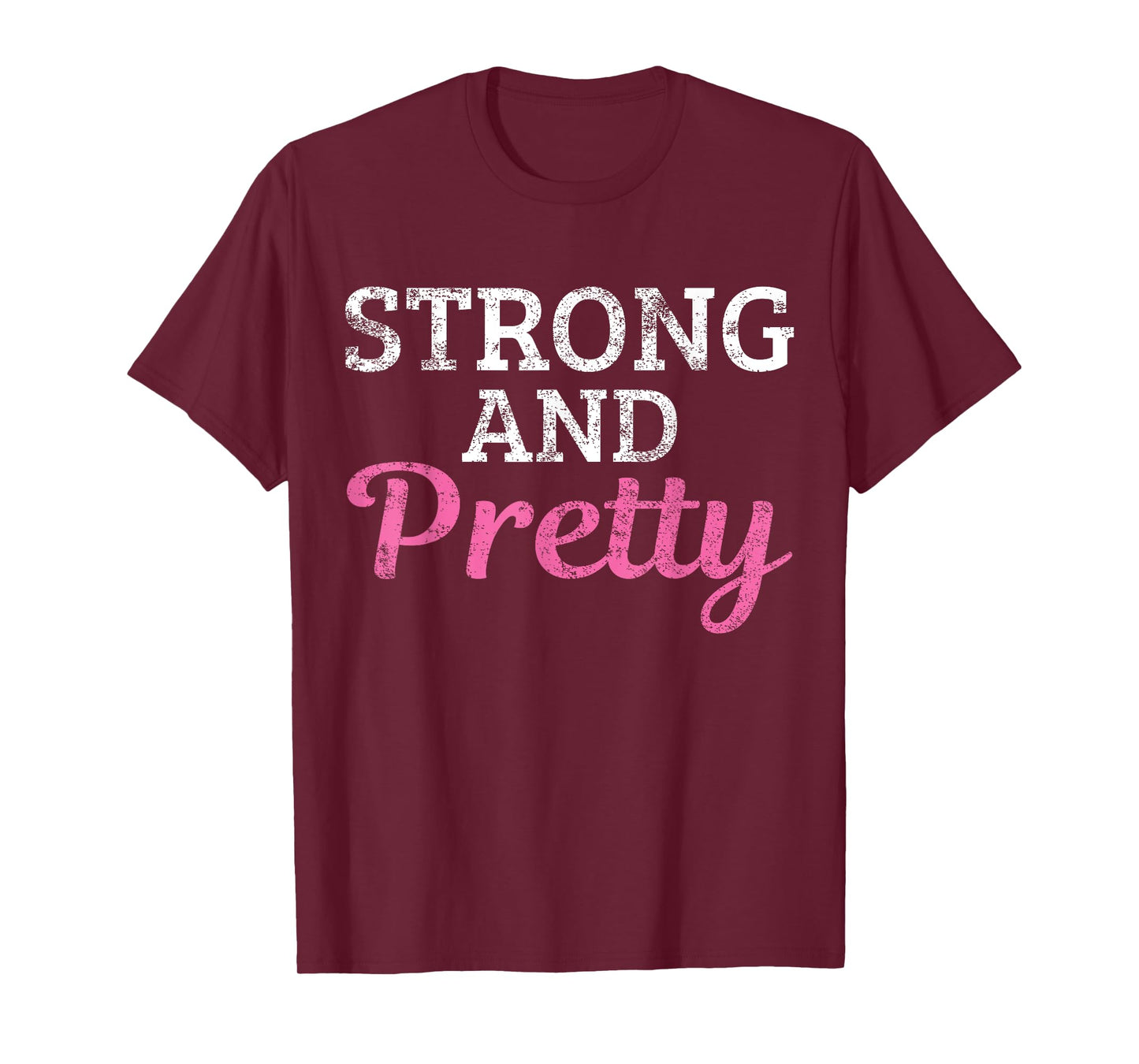 Strong And Pretty T-Shirt