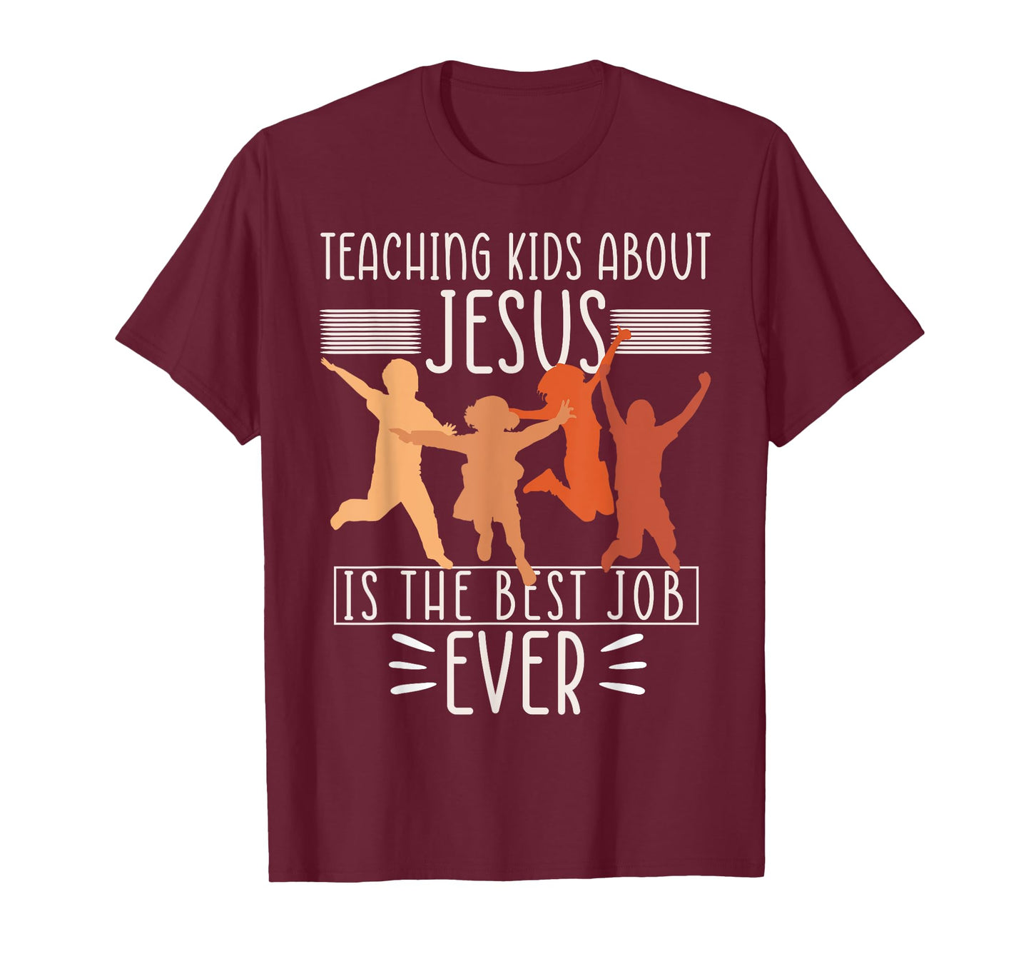 Teaching Kids About Jesus Is The Best Job Ever T-Shirt