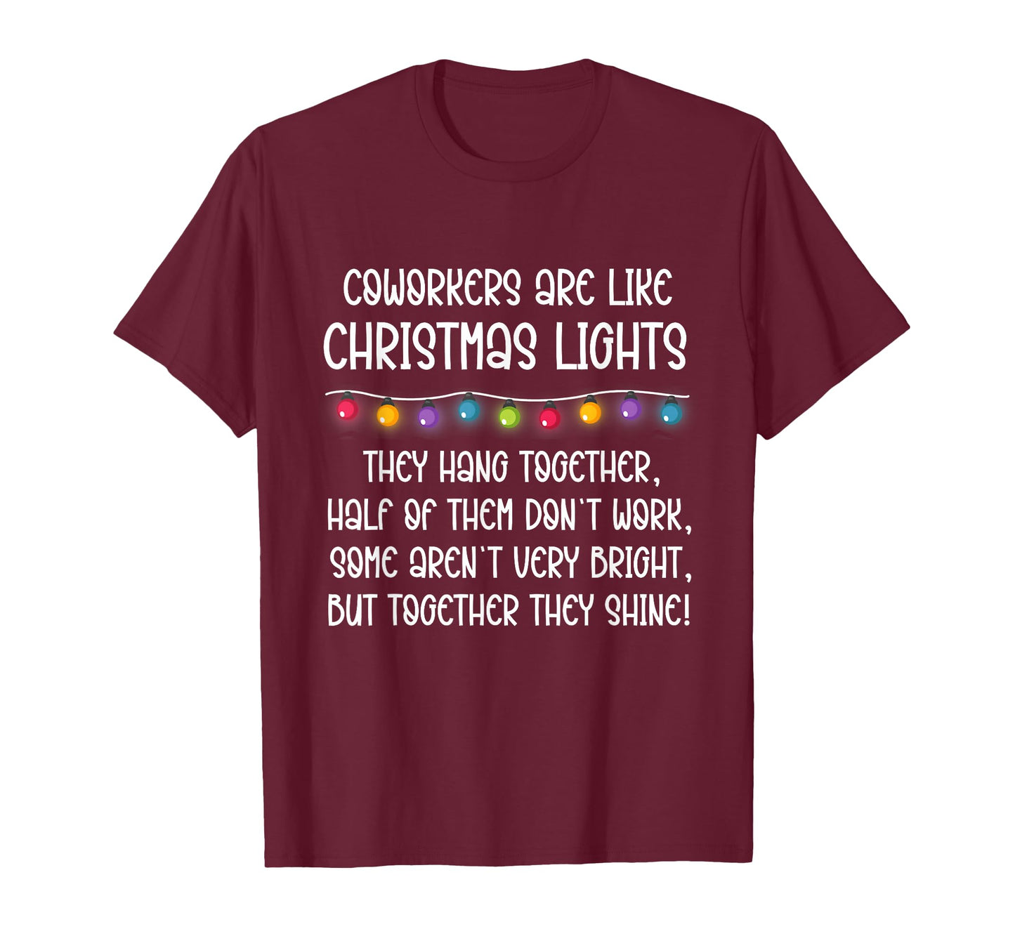 Coworkers are Like Christmas Lights Funny Quote T-Shirt