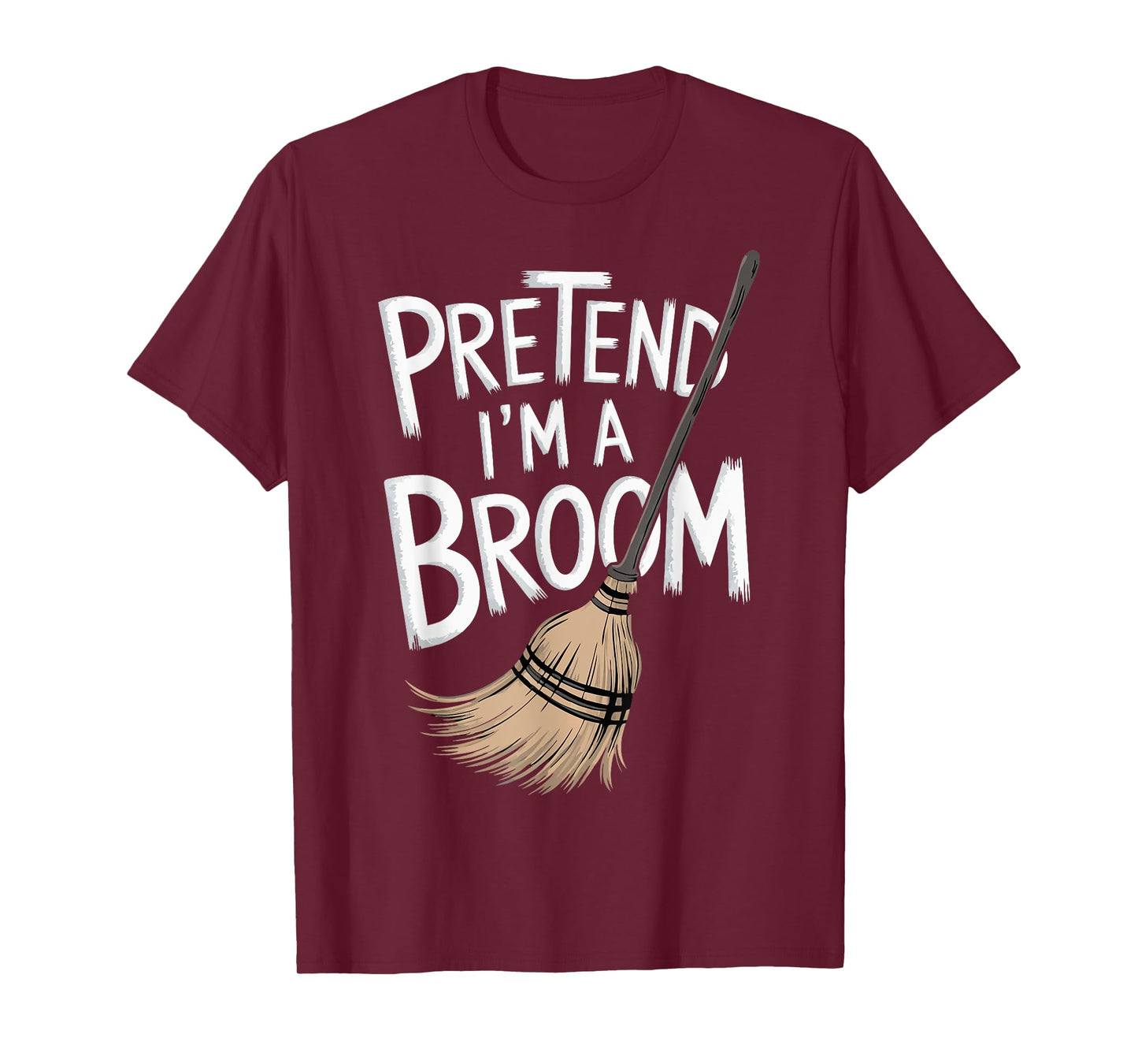 Pretend I'm A Broom T-Shirt