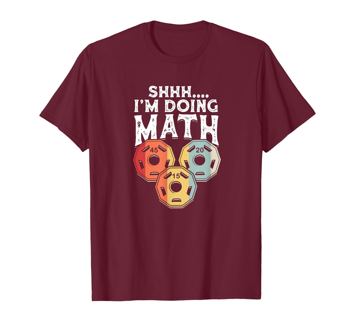 Shhh I'm Doing Math Funny Weight Lifting - Weightlifter T-Shirt