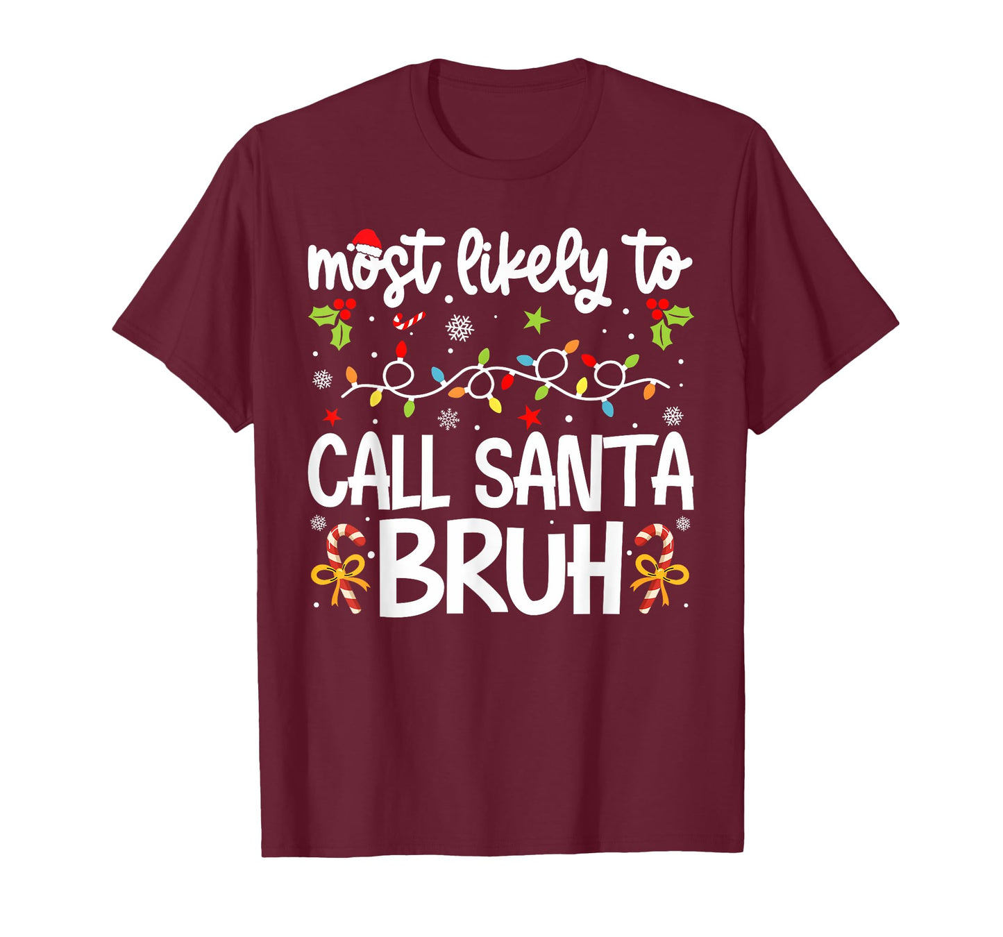 Family Christmas Most Likely to Call Santa Bruh T-Shirt