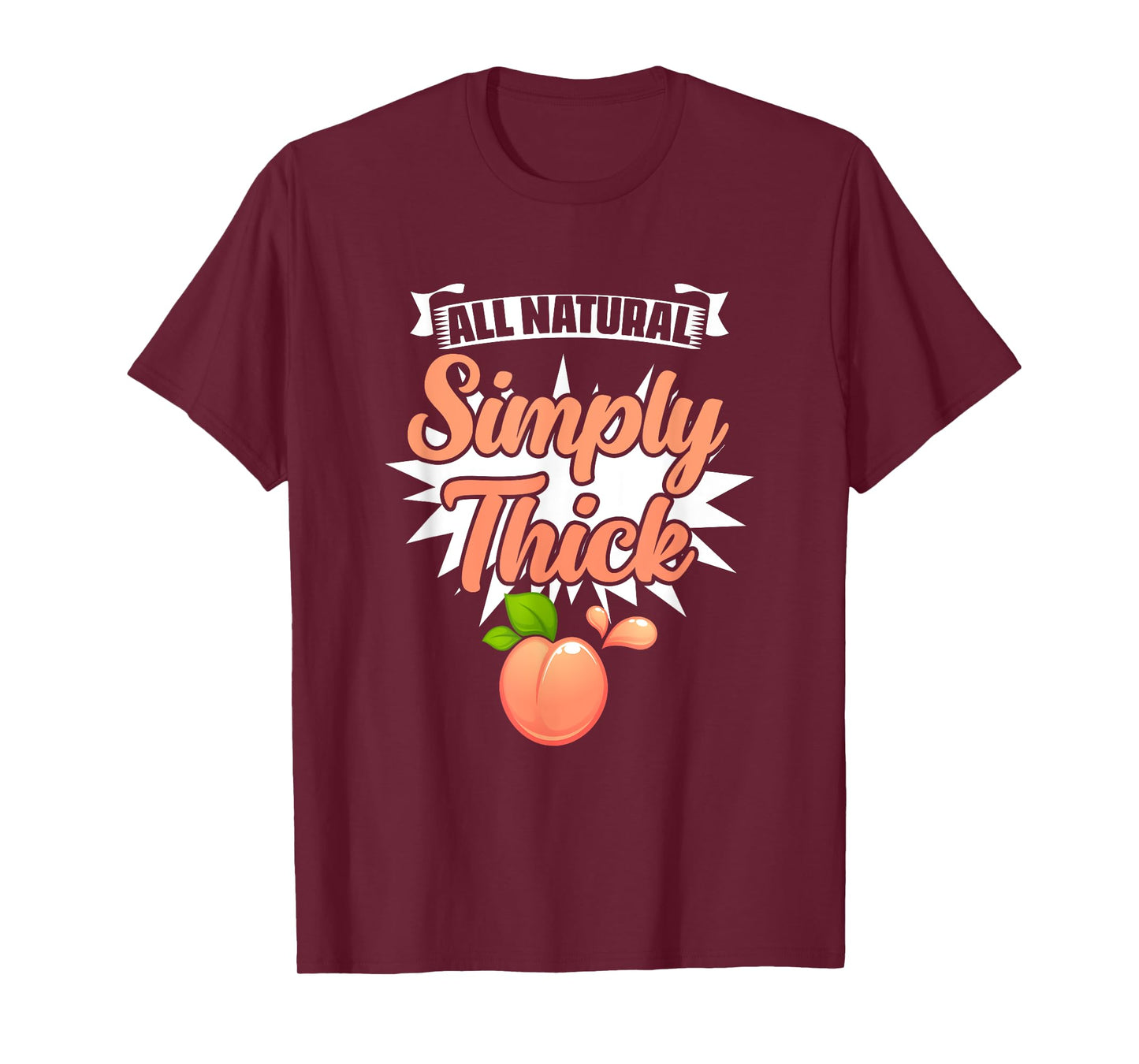 All Natural Simply Thick - Gym Humor Women Thick Thigh T-Shirt