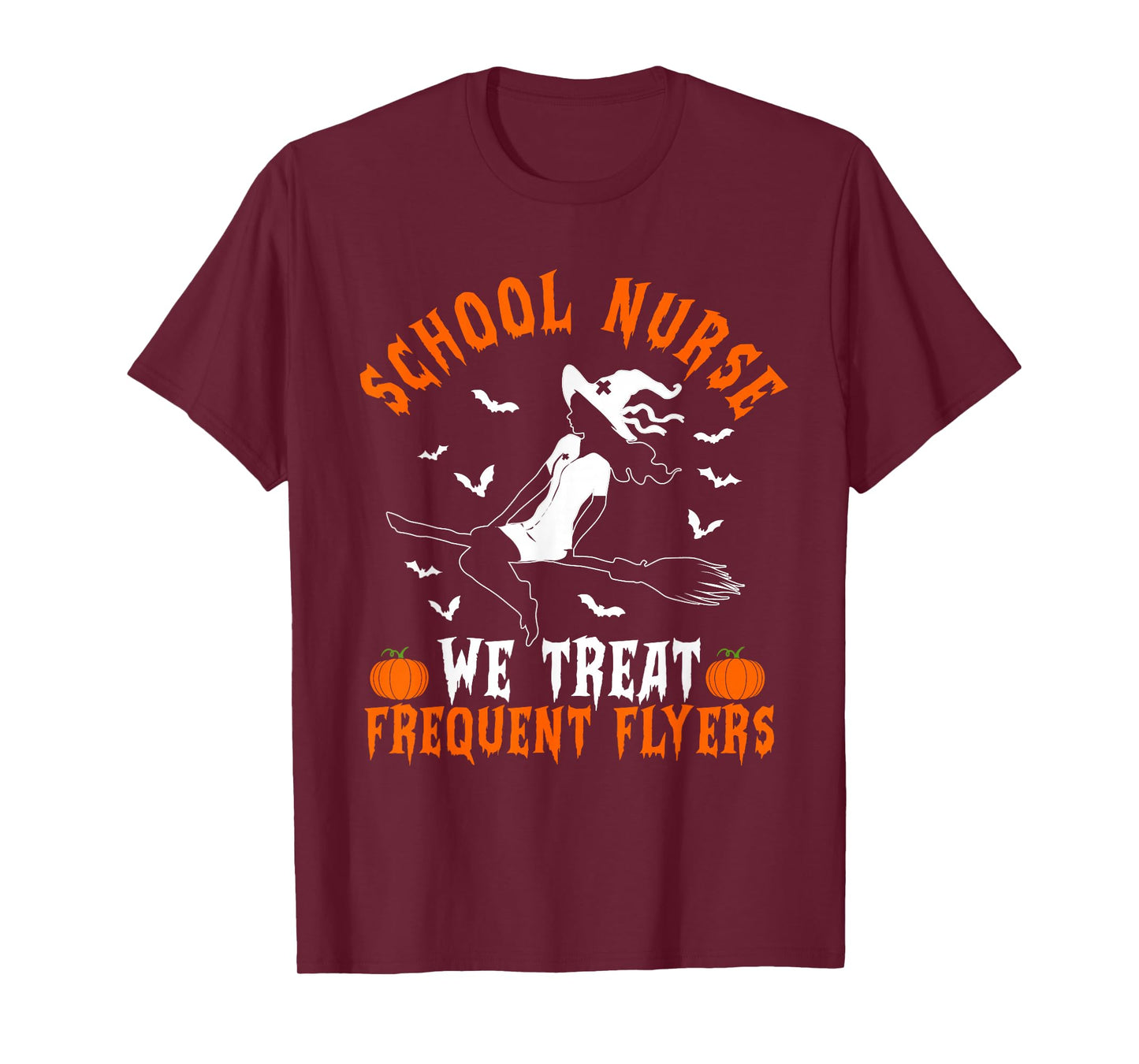 School Nurse We Treat Frequent Flyers Witch Funny Halloween T-Shirt