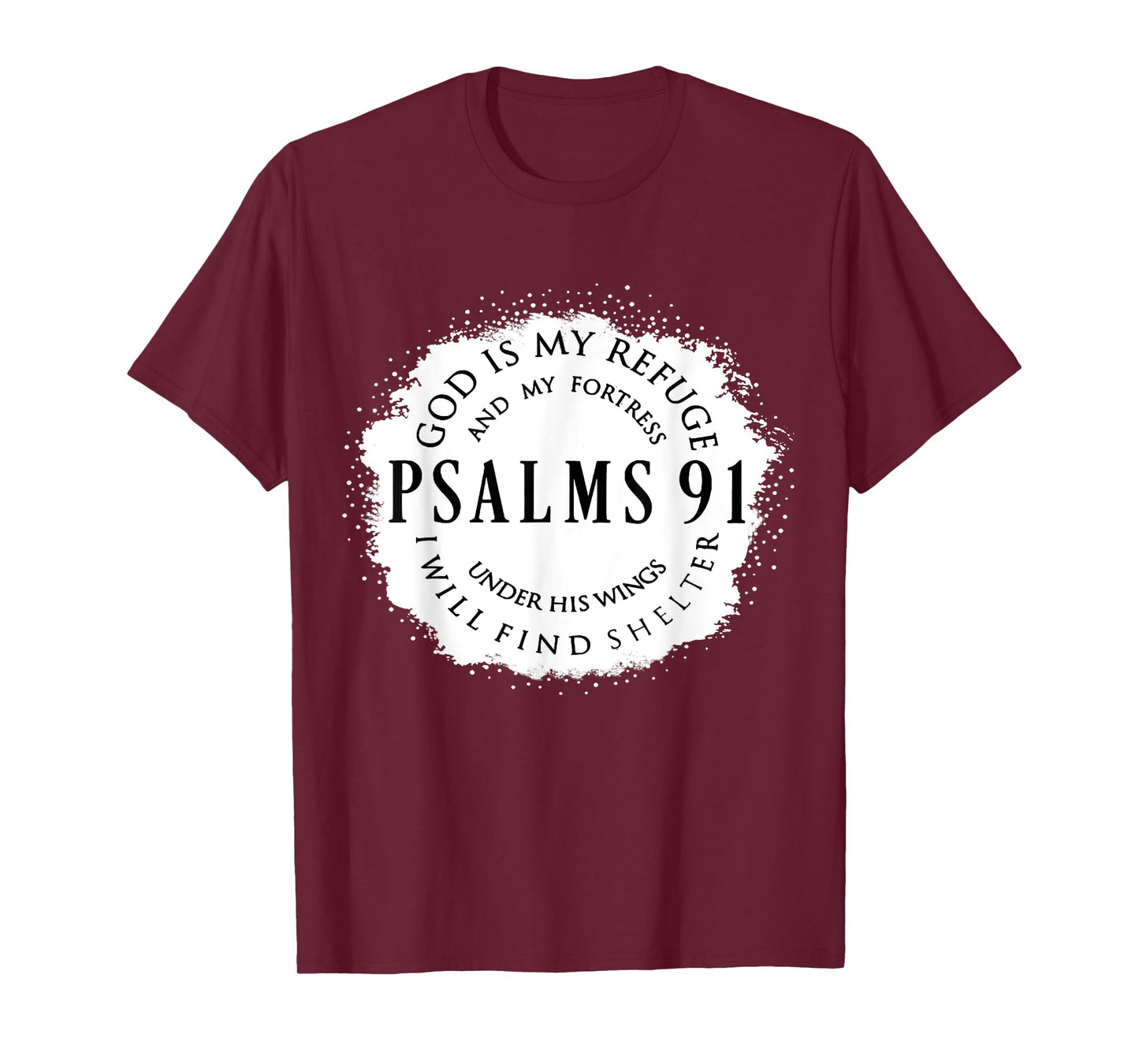 Christian Bible Verse Psalms 91 God Is My Refuge My Fortress T-Shirt