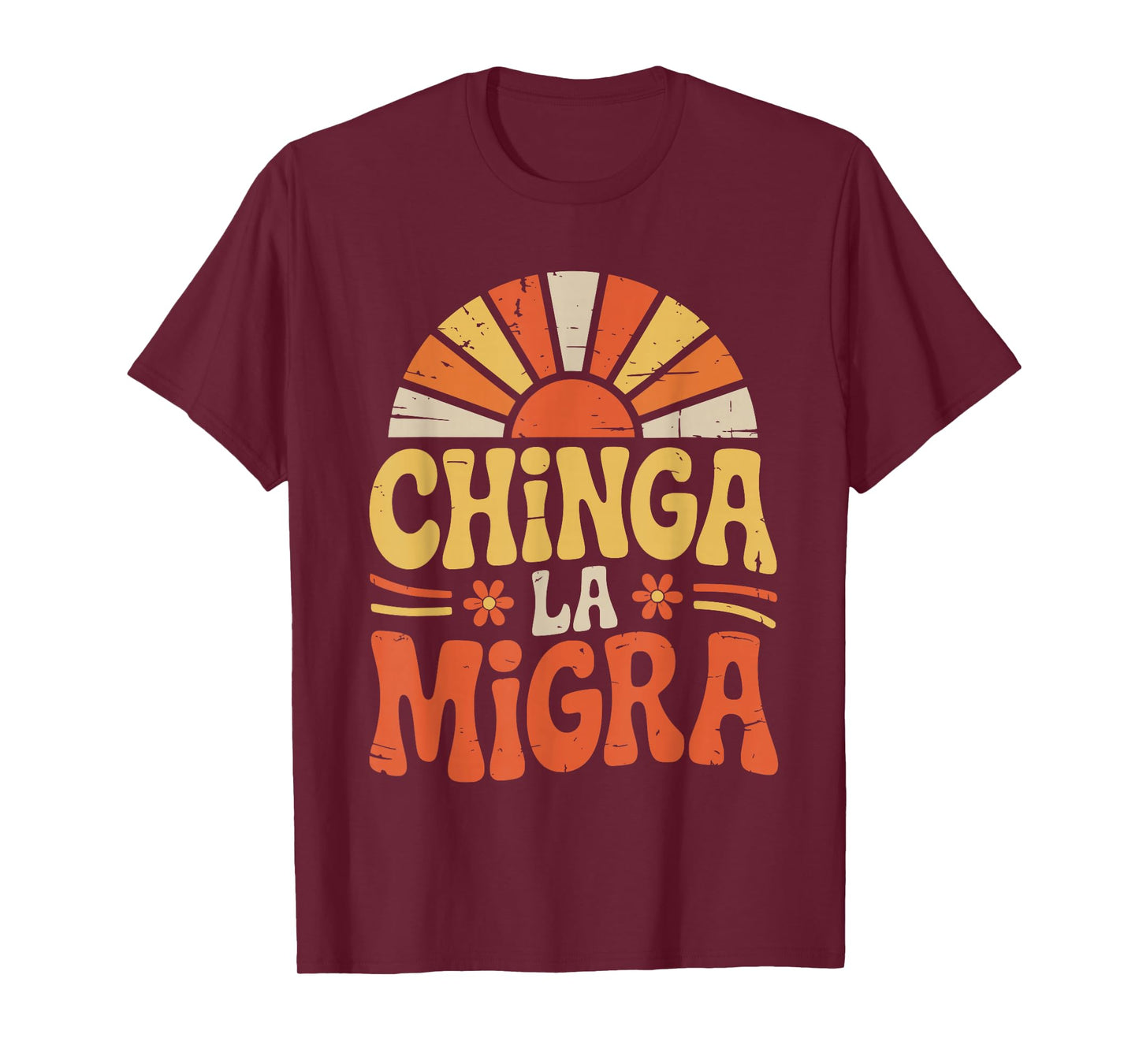 Chinga La Migra Immigration Floral Flowers T-Shirt