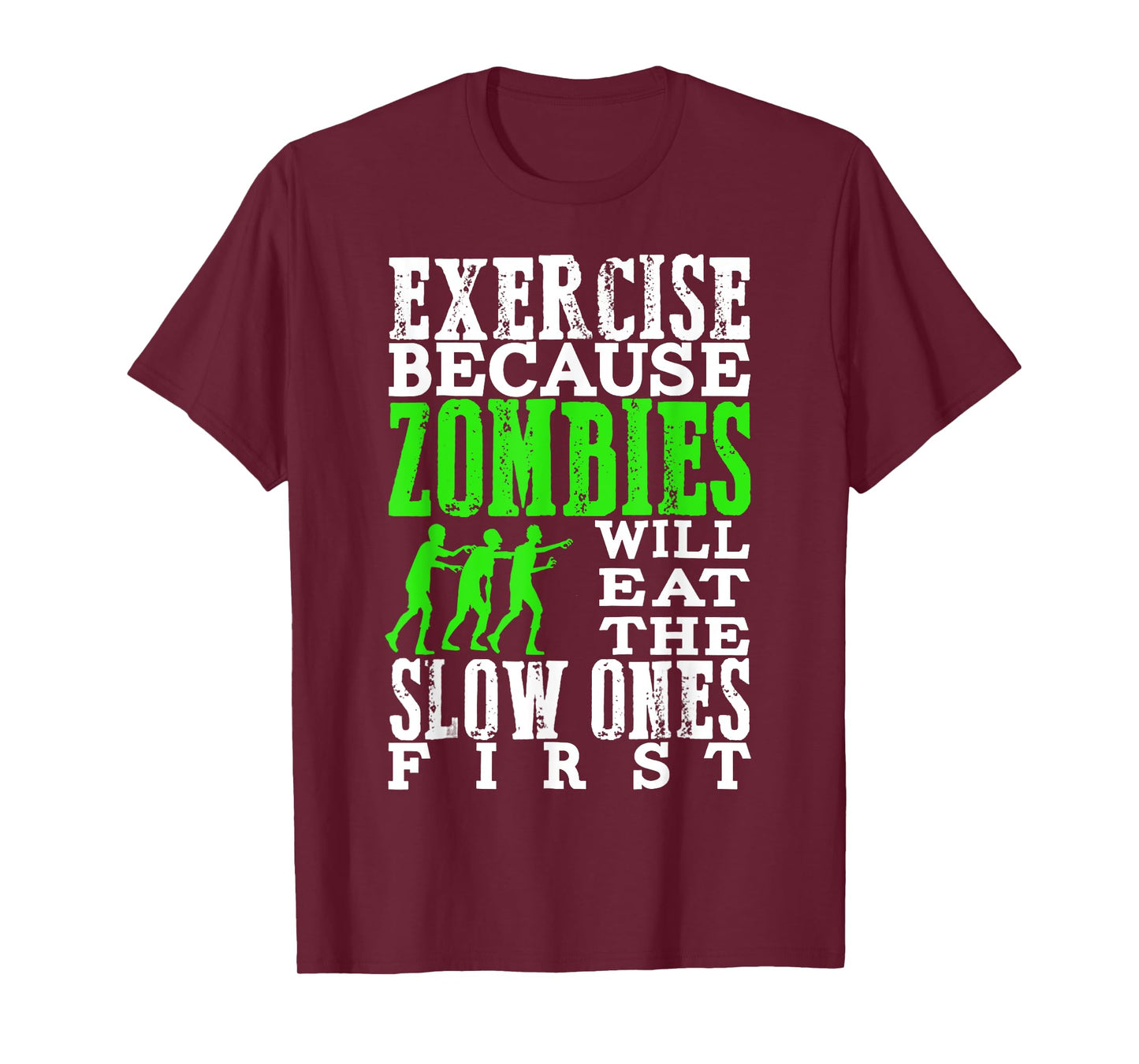 Exercise Because Zombies Will Eat Slow Ones First Funny Tee T-Shirt