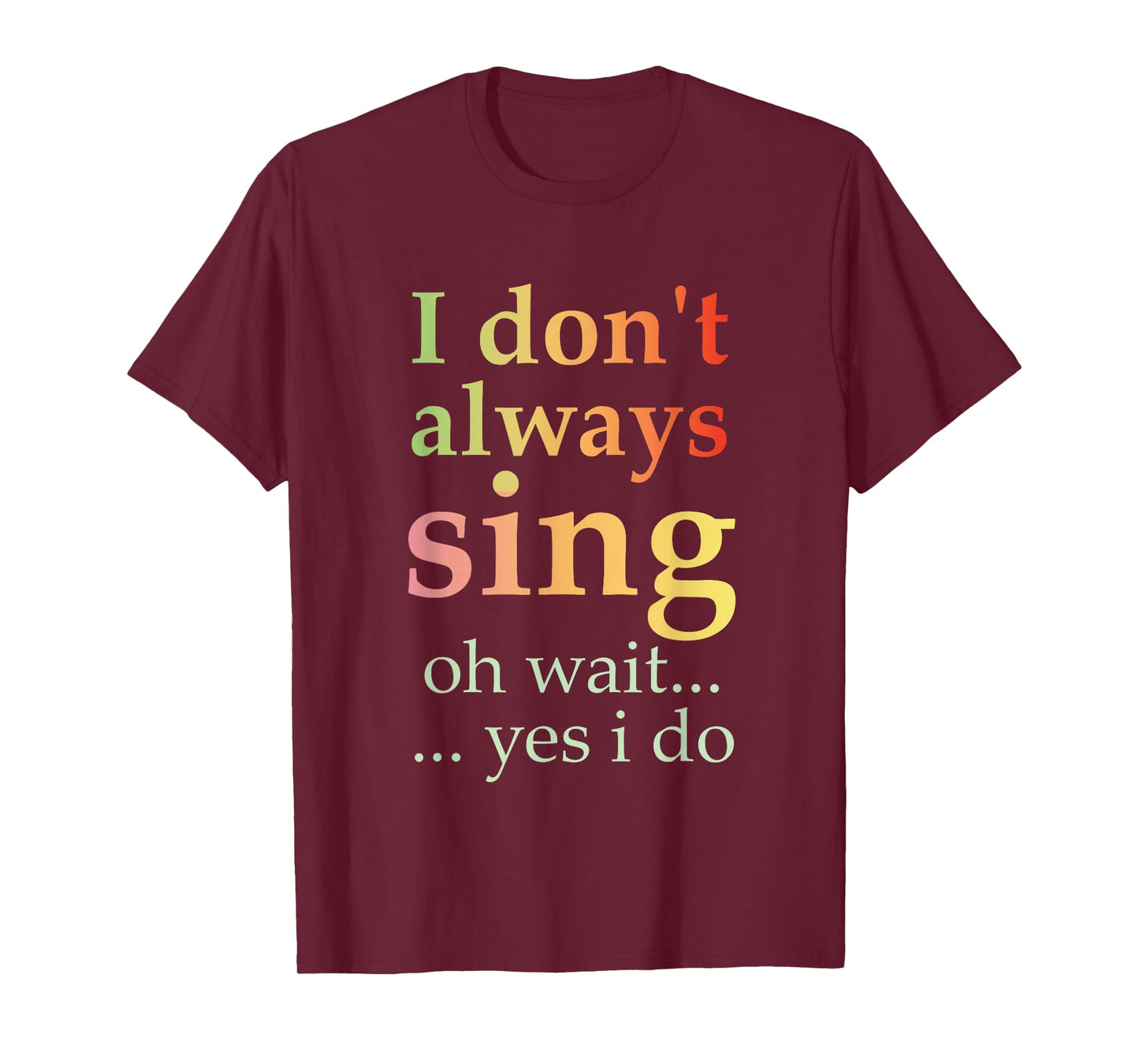 I Don't Always Sing Oh Wait Yes I Do Funny Singing Vintage T-Shirt