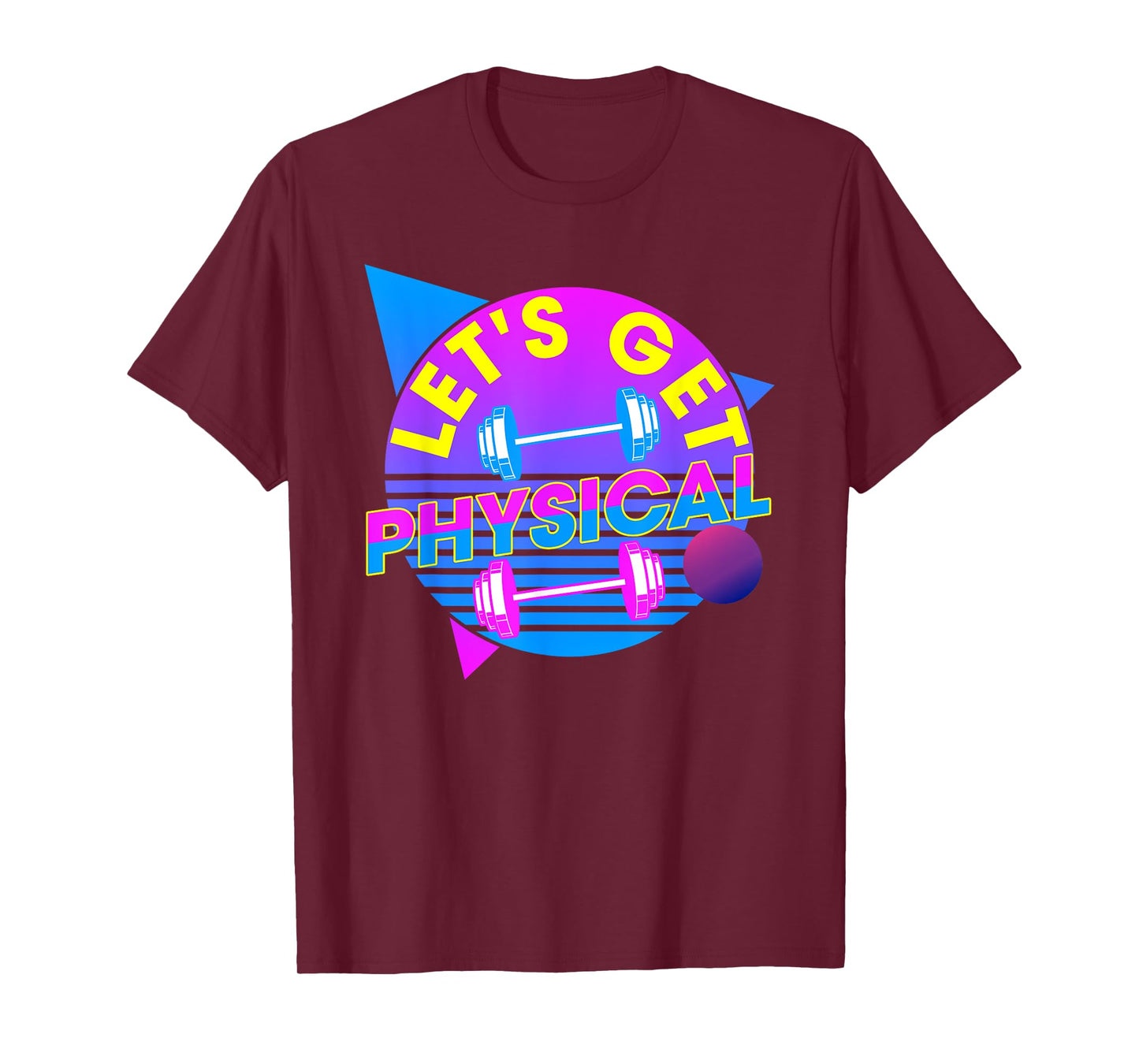 Lets Get Physical - Gym Fitness 80's Workout T-Shirt