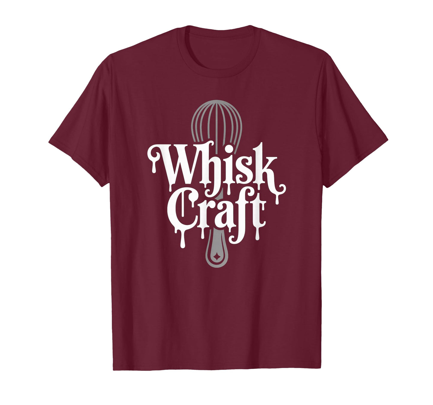 Funny Baking Saying Whisk Craft Kitchen Pun Humor Women Men T-Shirt