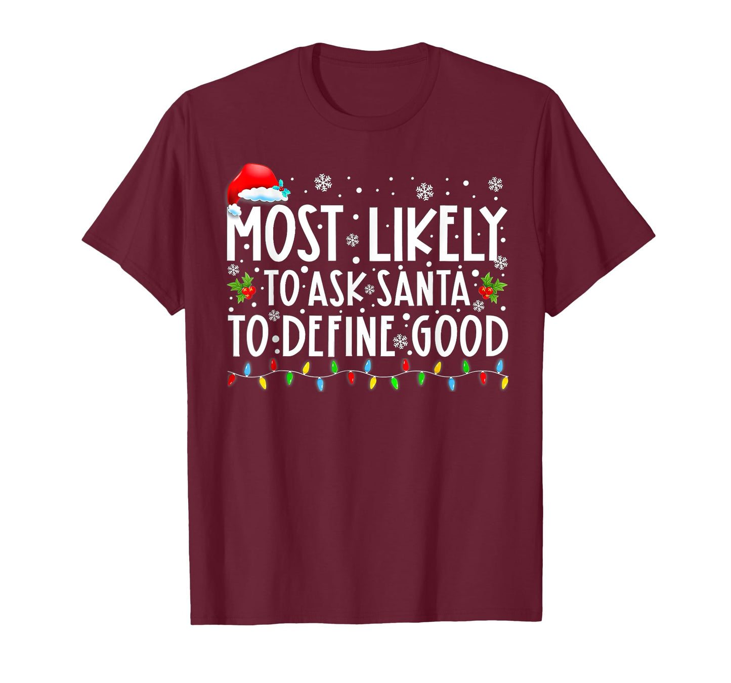 Most Likely To Ask Santa To Define Good Family Christmas T-Shirt