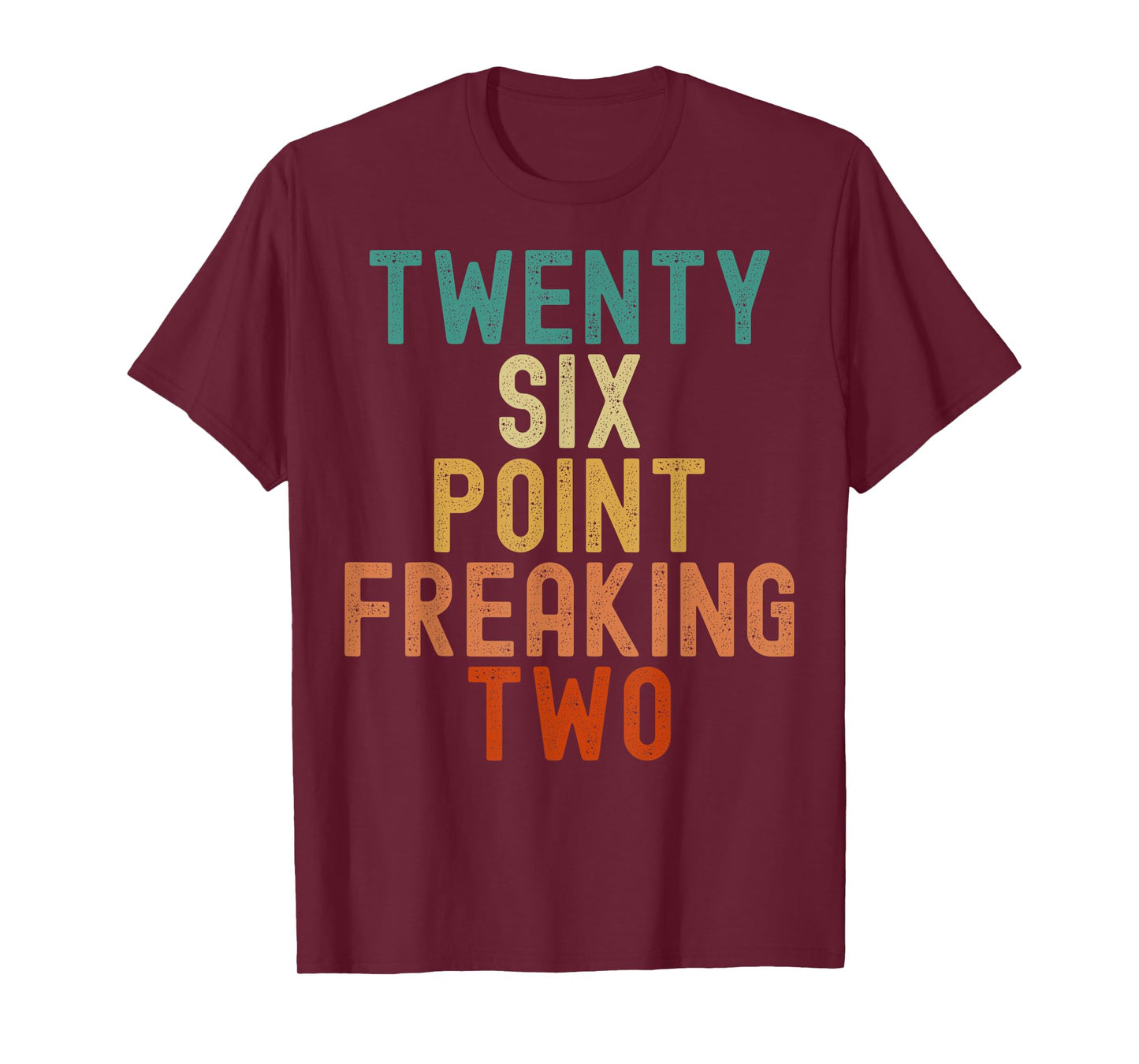 Twenty Six Point Freaking Two - Funny Marathon Runner T-Shirt