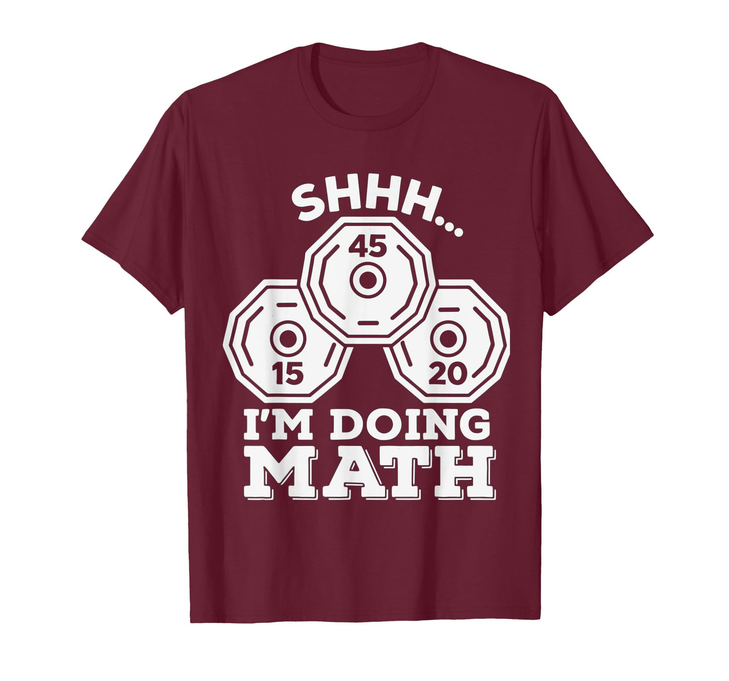 Shhh I’m Doing Math Gym – Funny Weightlifting Plate Counting T-Shirt