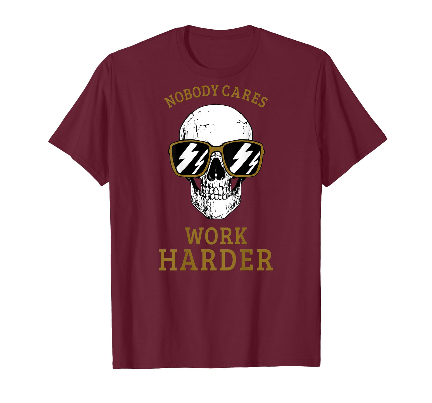 Nobody Cares Work Harder (On Back) Motivational Workout T-Shirt