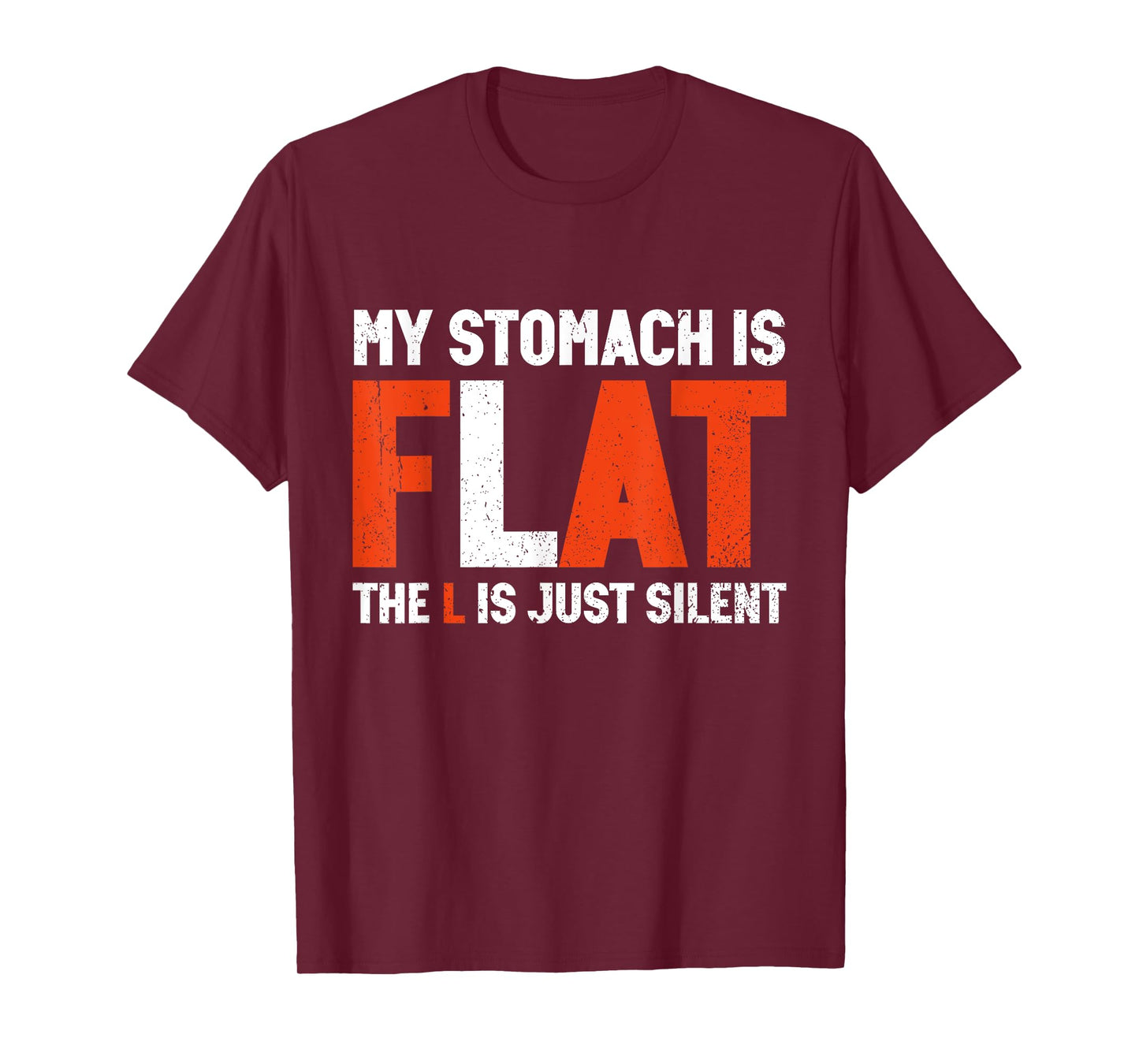 My Stomach Is Flat The L Is Just Silent - Funny Fat Chubby T-Shirt