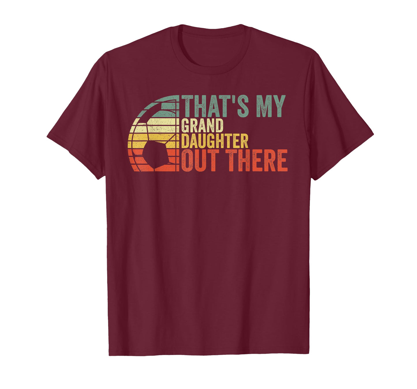 That's My Granddaughter Out There Soccer T-Shirt