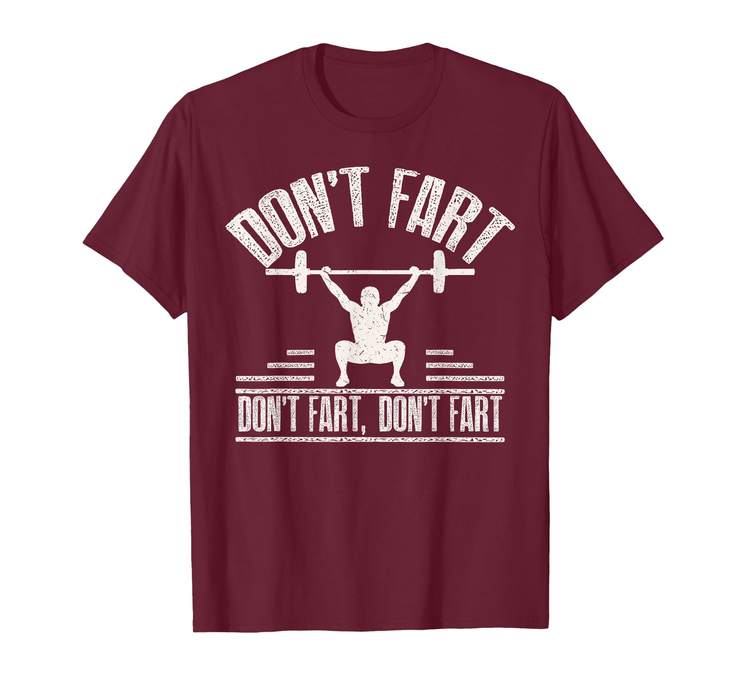 Don't Fart Funny Fitness Gym Workout Weights Squat T-Shirt