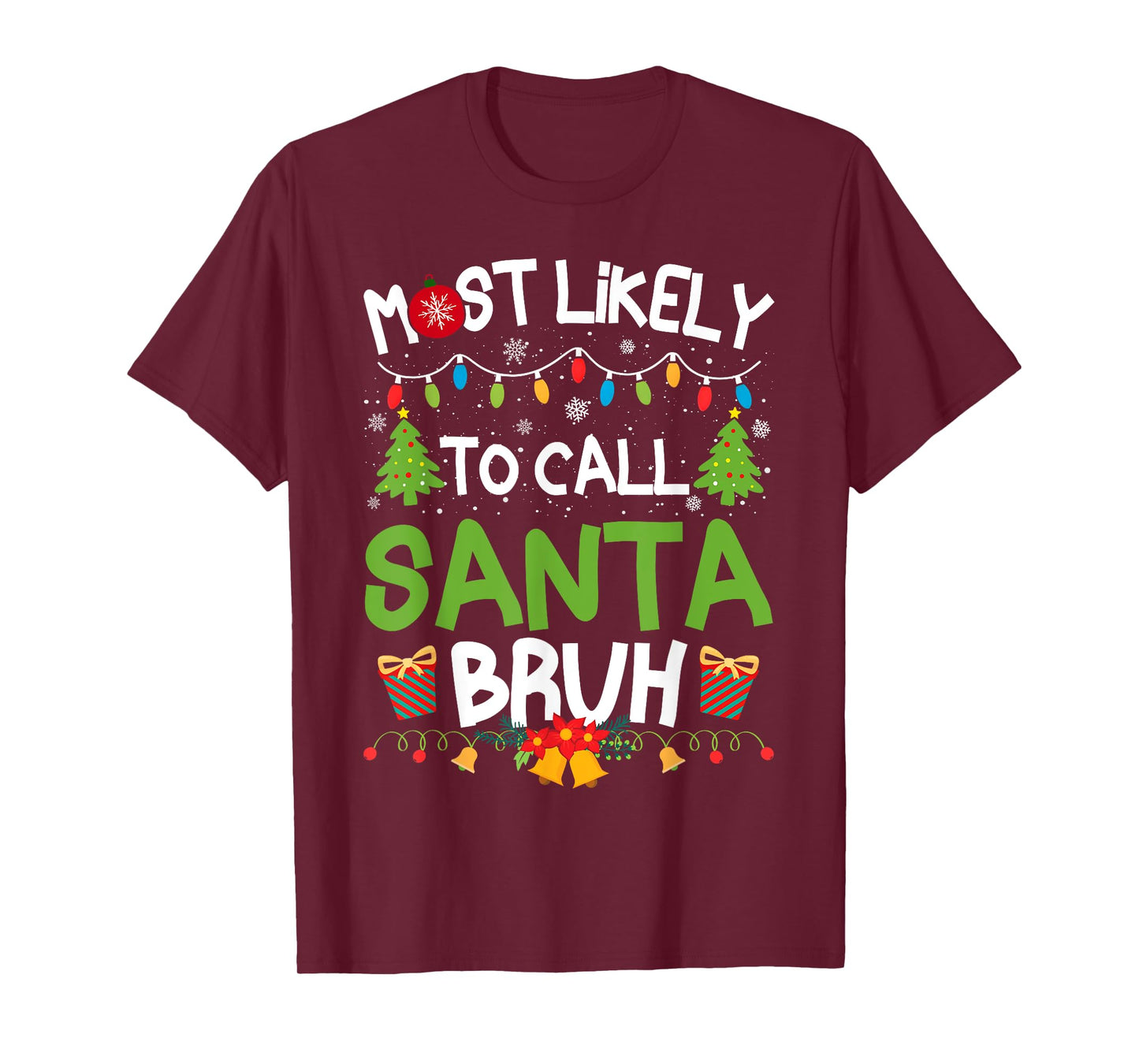 Family Matching Christmas Most Likely to Call Santa Bruh T-Shirt