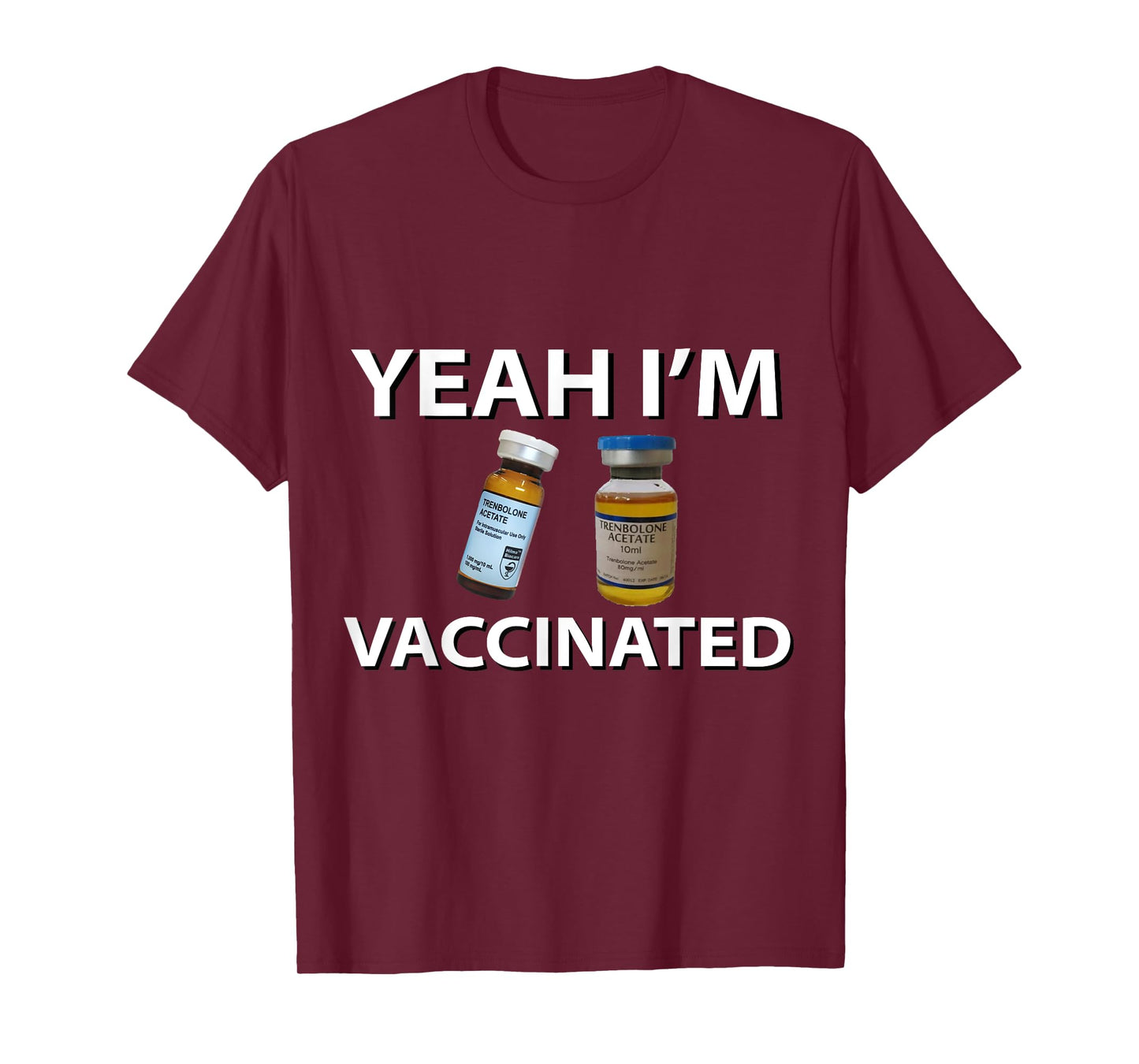 Bodybuilding Vaccinated Trenbolone Funny Tren Lover Gym Jim T-Shirt