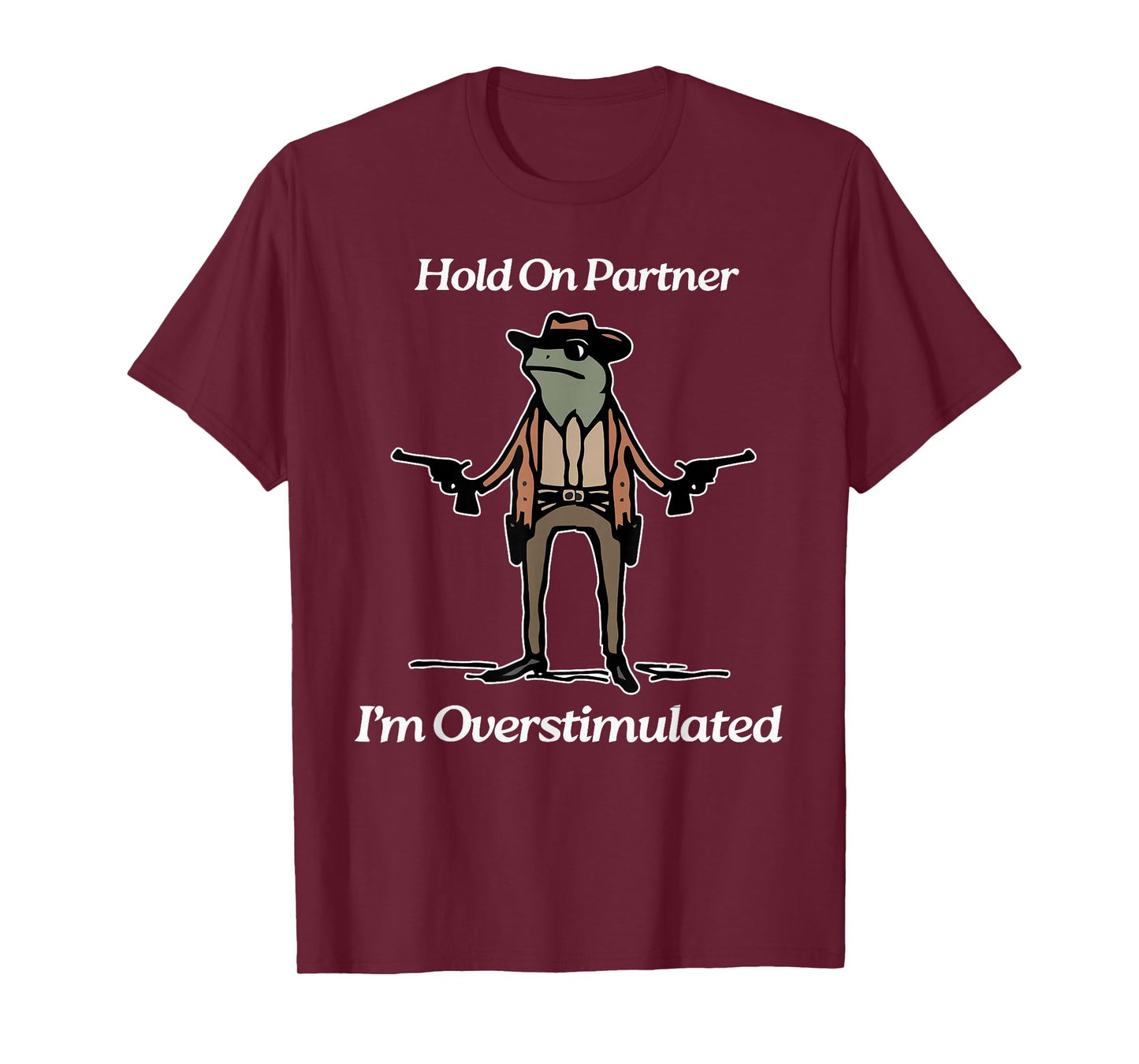 Hold On Partner I'm Overstimulated Cowboy Frog Vintage T-Shirt