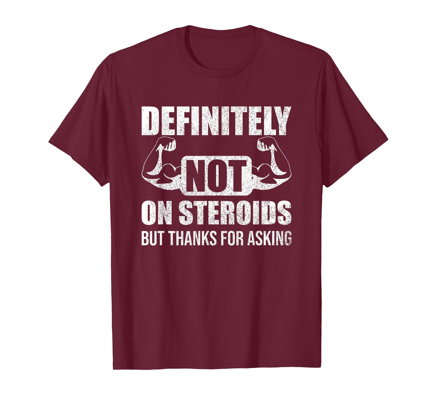 Definitely Not On Steroids Funny Weightlifting T-Shirt