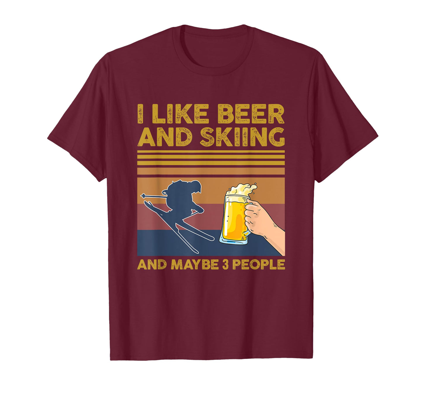 I Like Beer and Skiing and Maybe 3 People T-Shirt