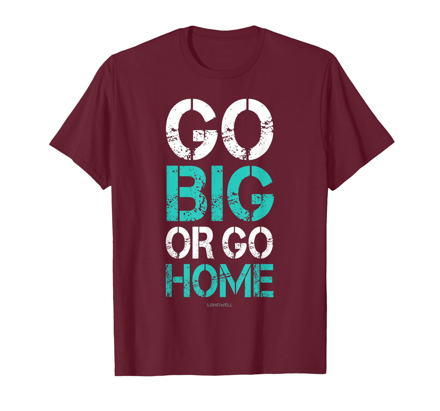 Go Big or Go Home T-Shirt - Bodybuilding Motivational Shirts