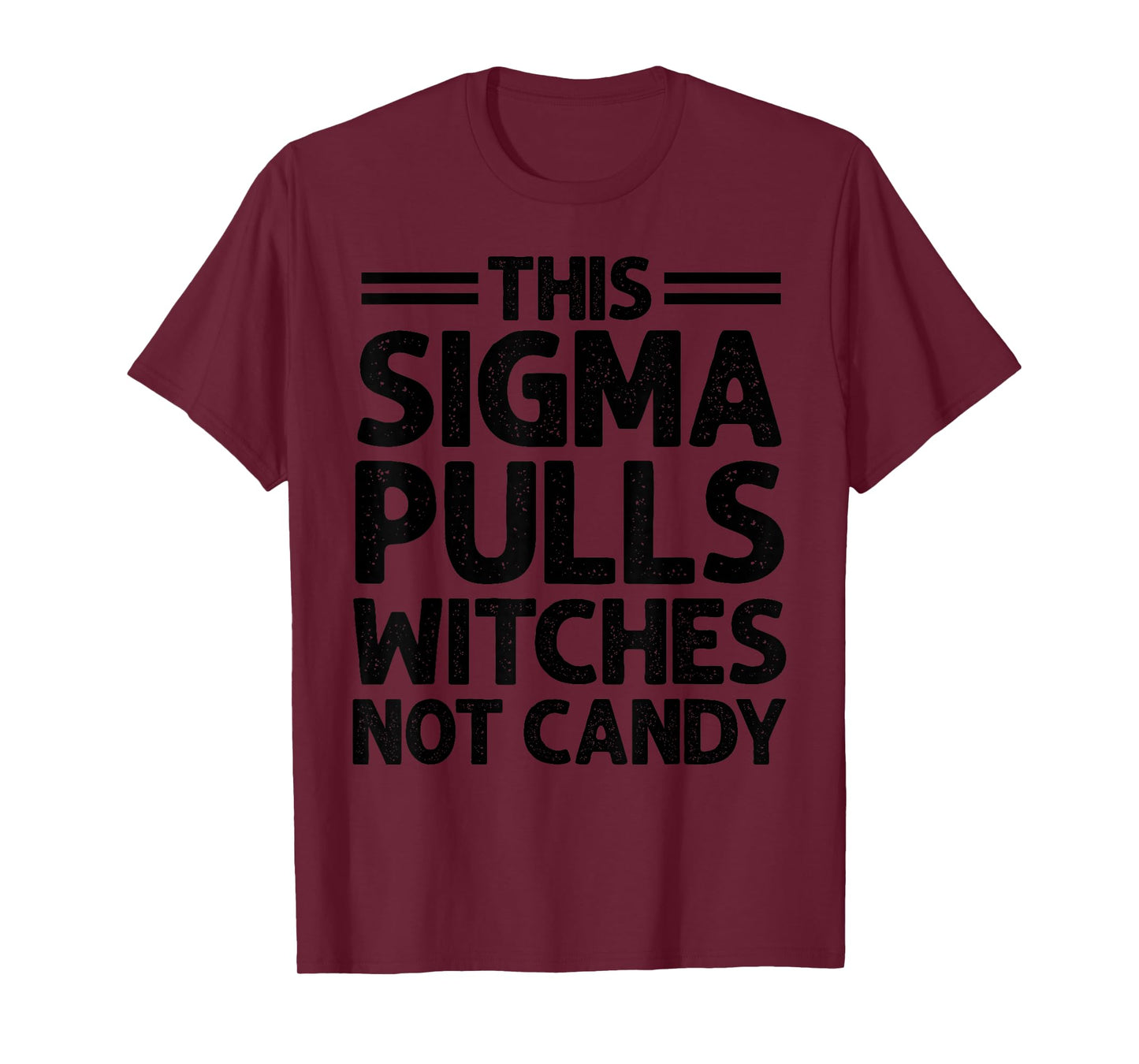This Sigma Pulls Witches Not Candy Funny Halloween T-Shirt