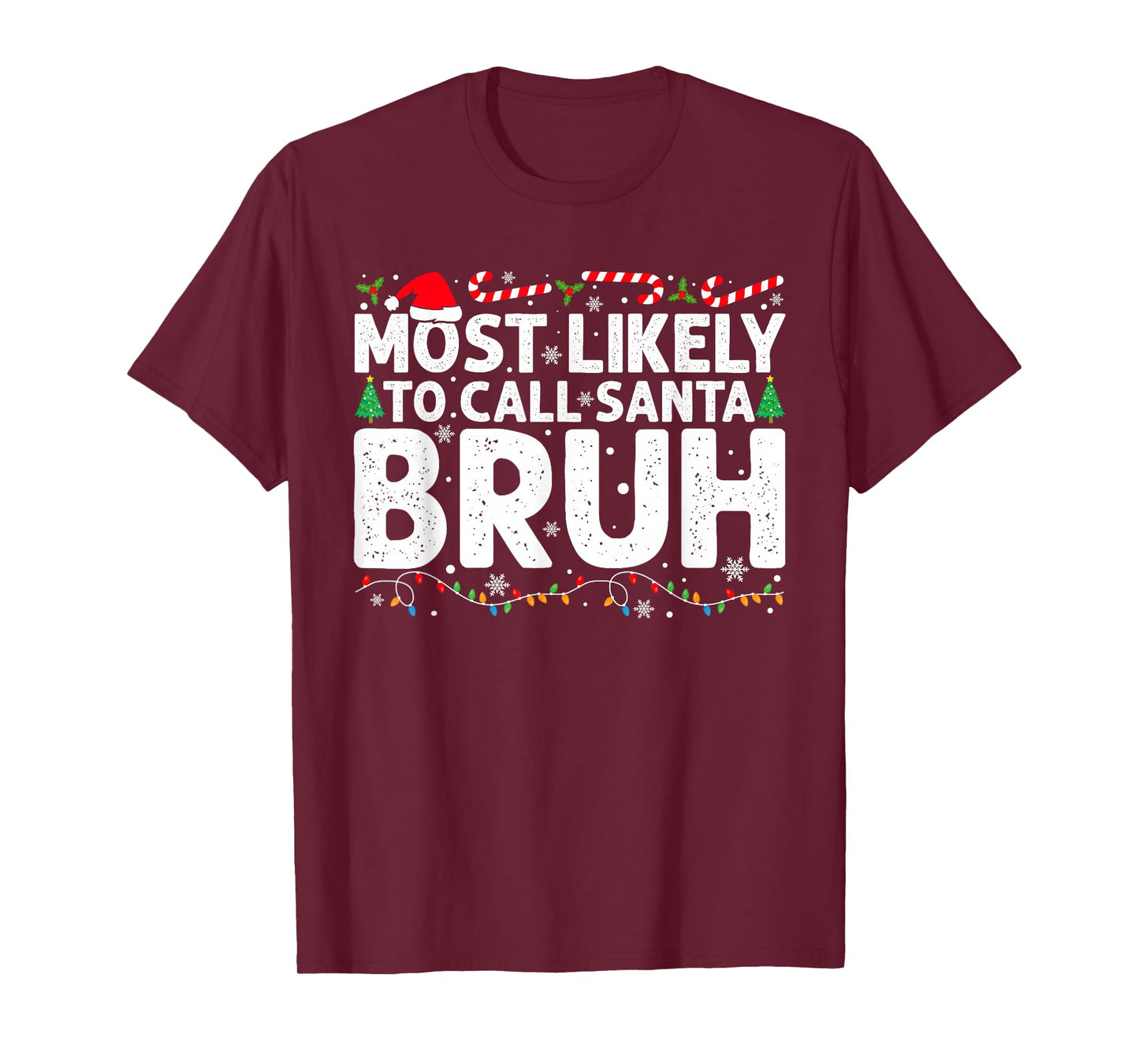 Most Likely to Call Santa Bruh Funny Christmas Teens Boys T-Shirt