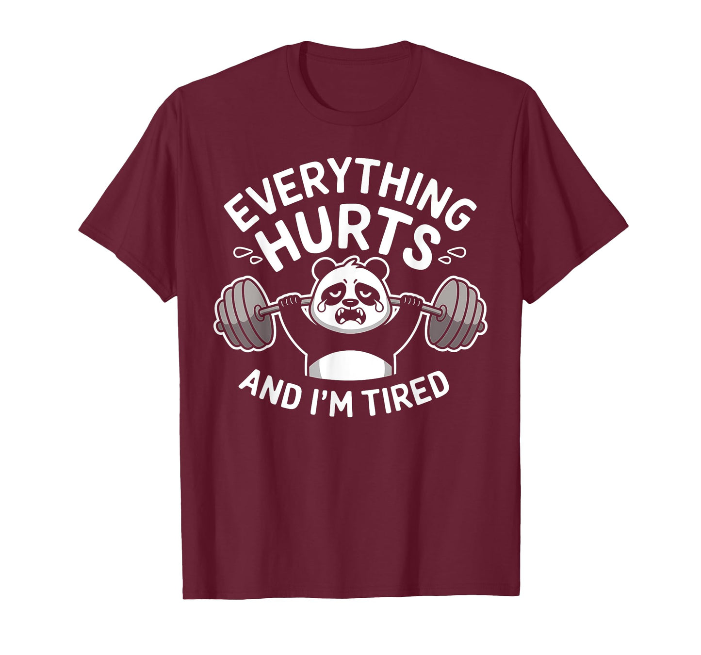 Workout Panda Everything Hurts Tired Funny Gym Gift T-Shirt