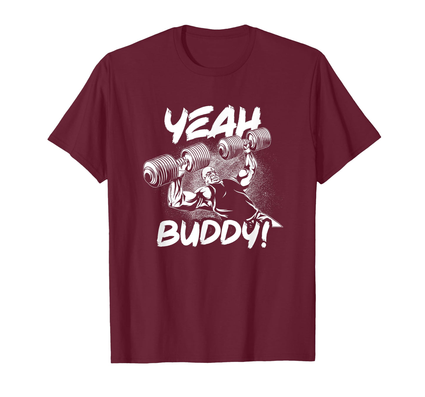 Yeah Buddy - Ronnie Coleman DB Bench Press Gym Motivational T-Shirt