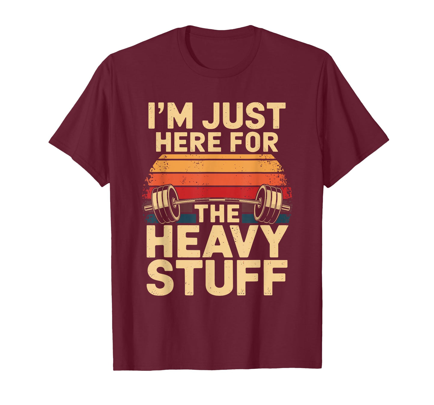 I'm just here for the heavy stuff Retro Powerlifting T-Shirt