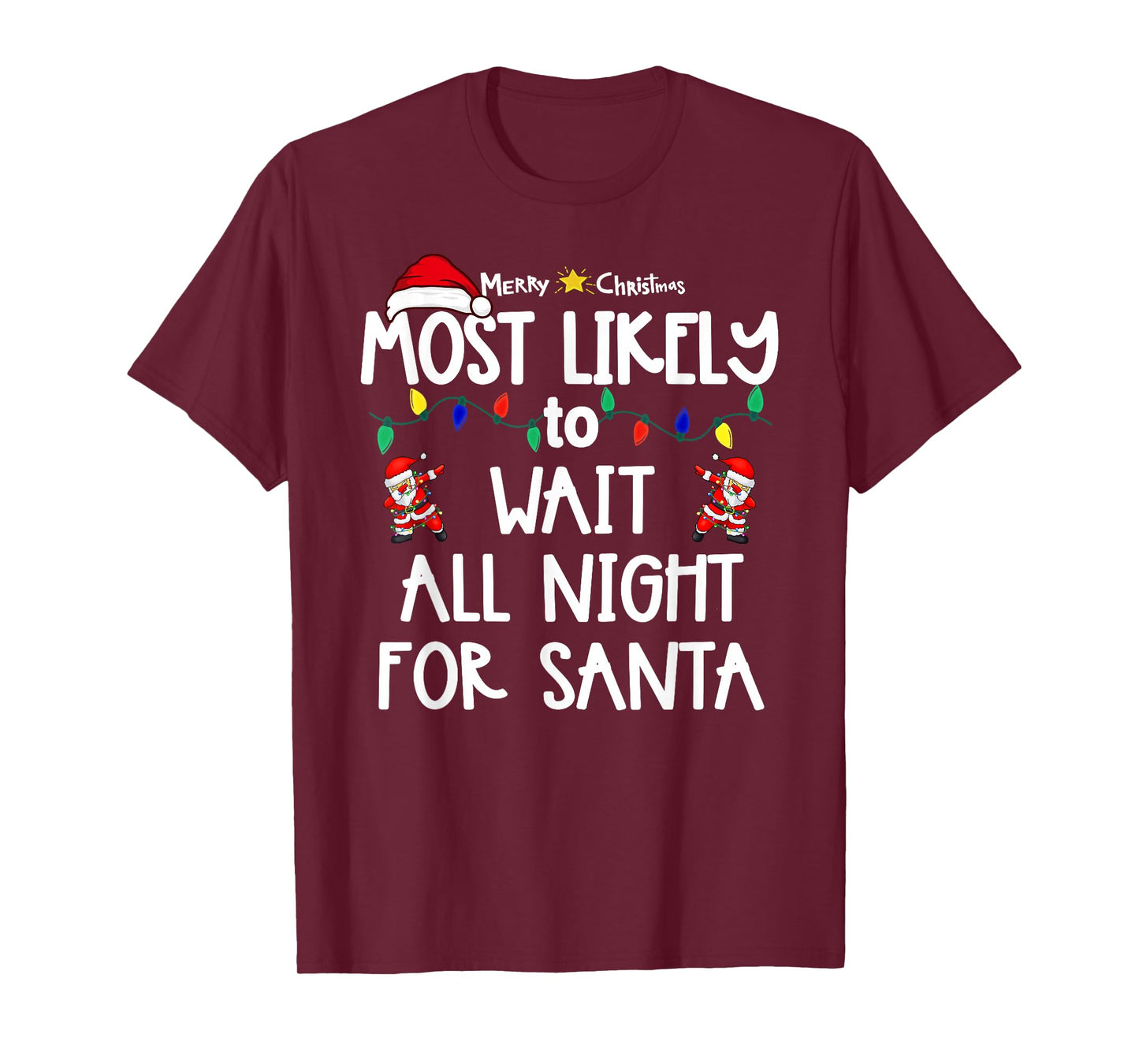 Most Likely to Christmas Shirt Matching Family Pajamas Funny T-Shirt