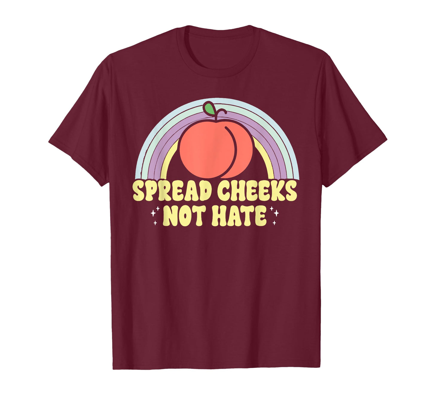 Spread Cheeks Not Hate Funny Workout Fitness T-Shirt