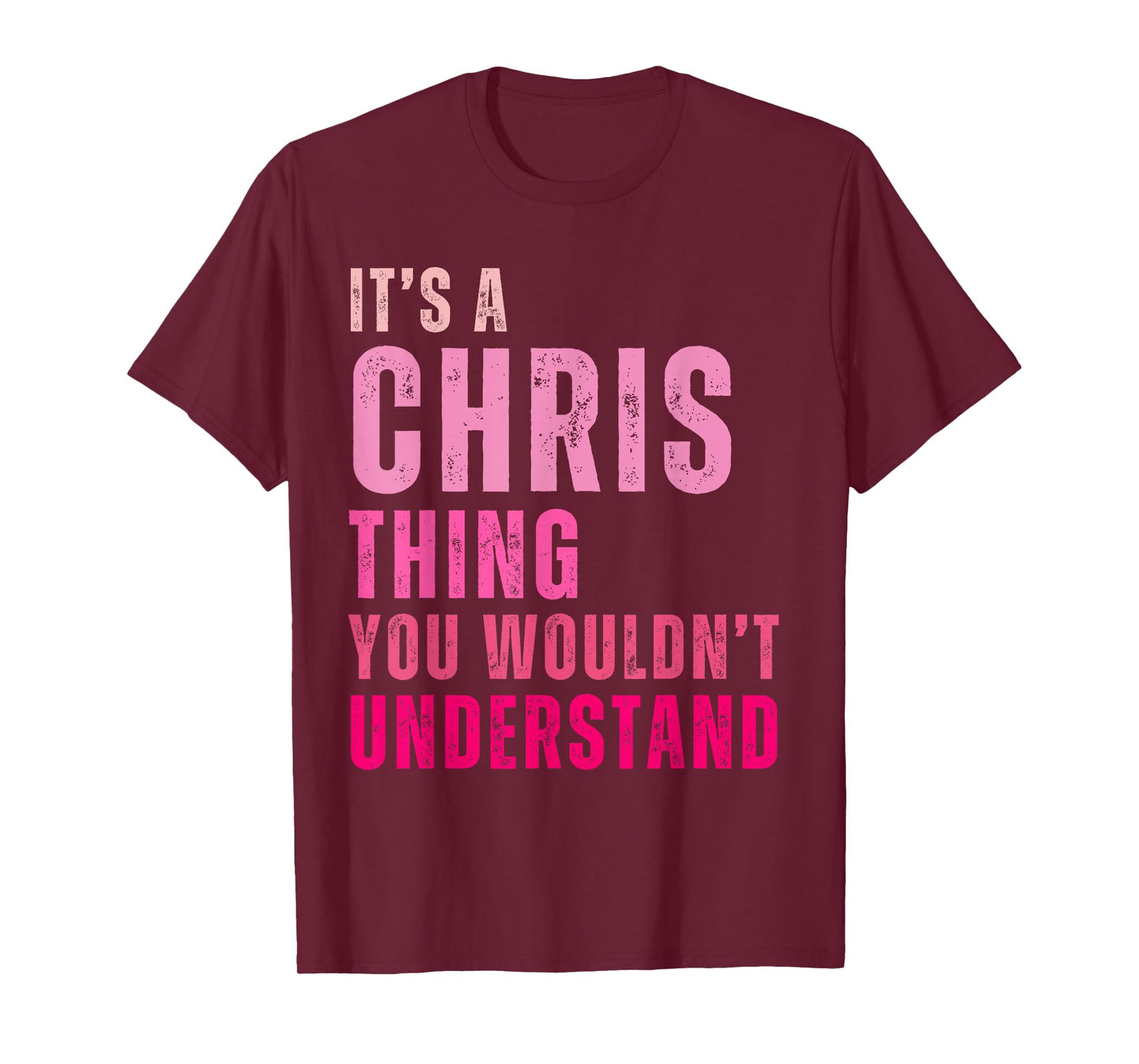 It's A Chris Thing You Wouldn't Understand Chris T-Shirt