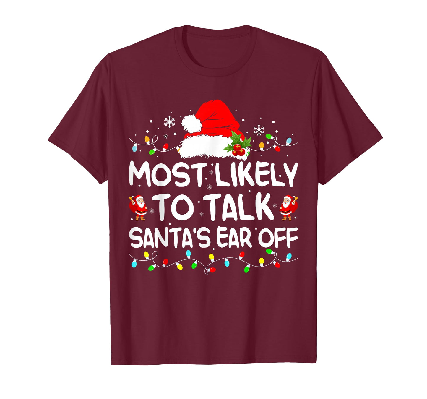 Most Likely to Talk Santa's Ear Off Funny Christmas Family T-Shirt
