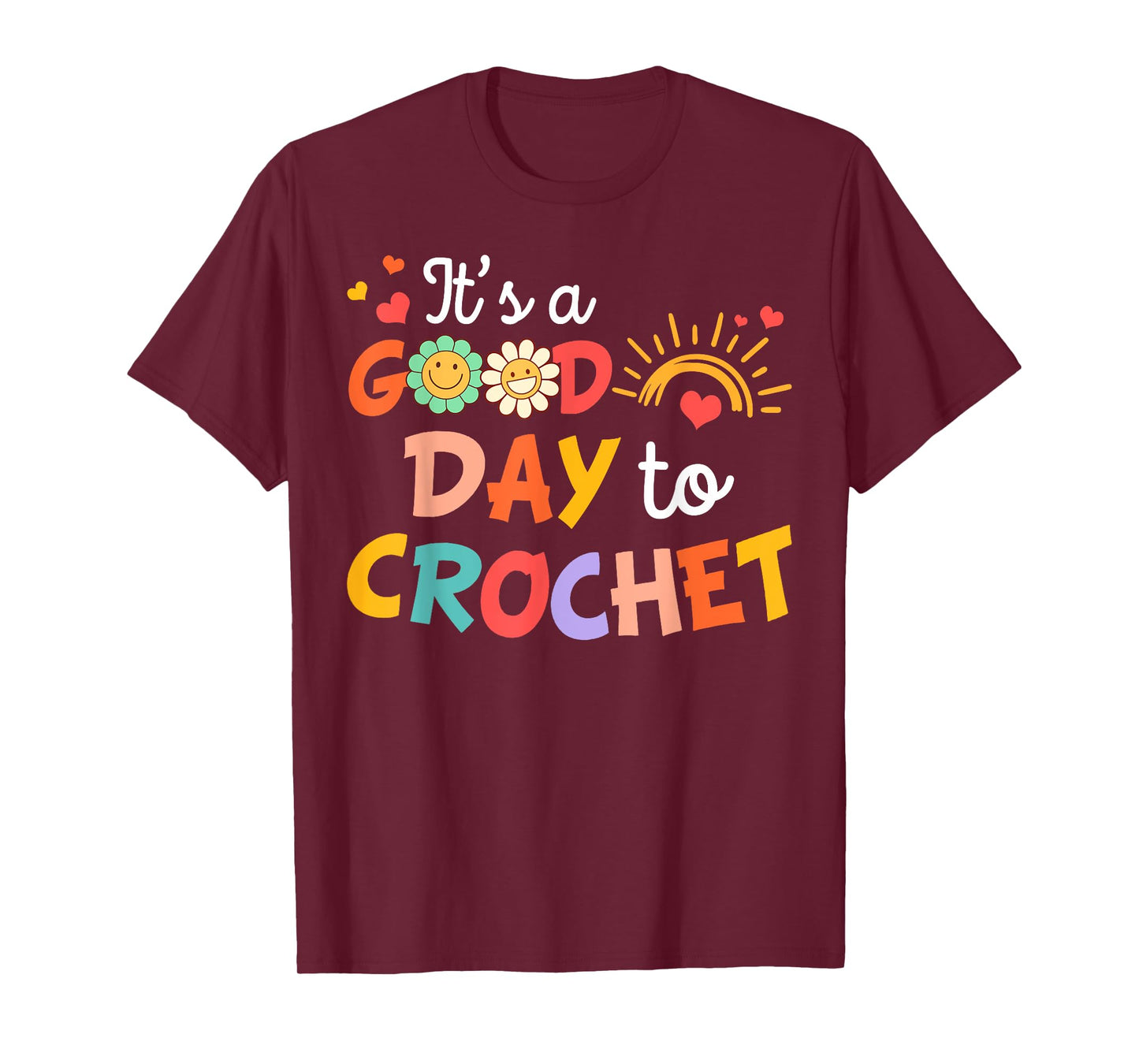 I’d Rather Be Crocheting Crocheter It's Good Day To Crochet T-Shirt