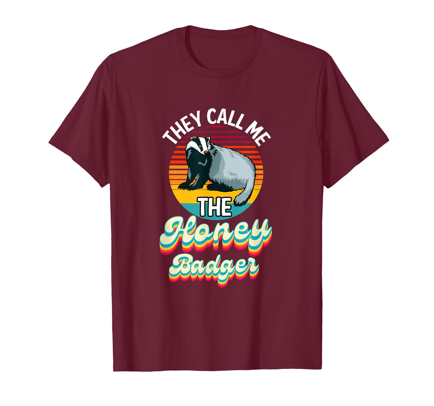 They Call Me The Honey Badger T-Shirt