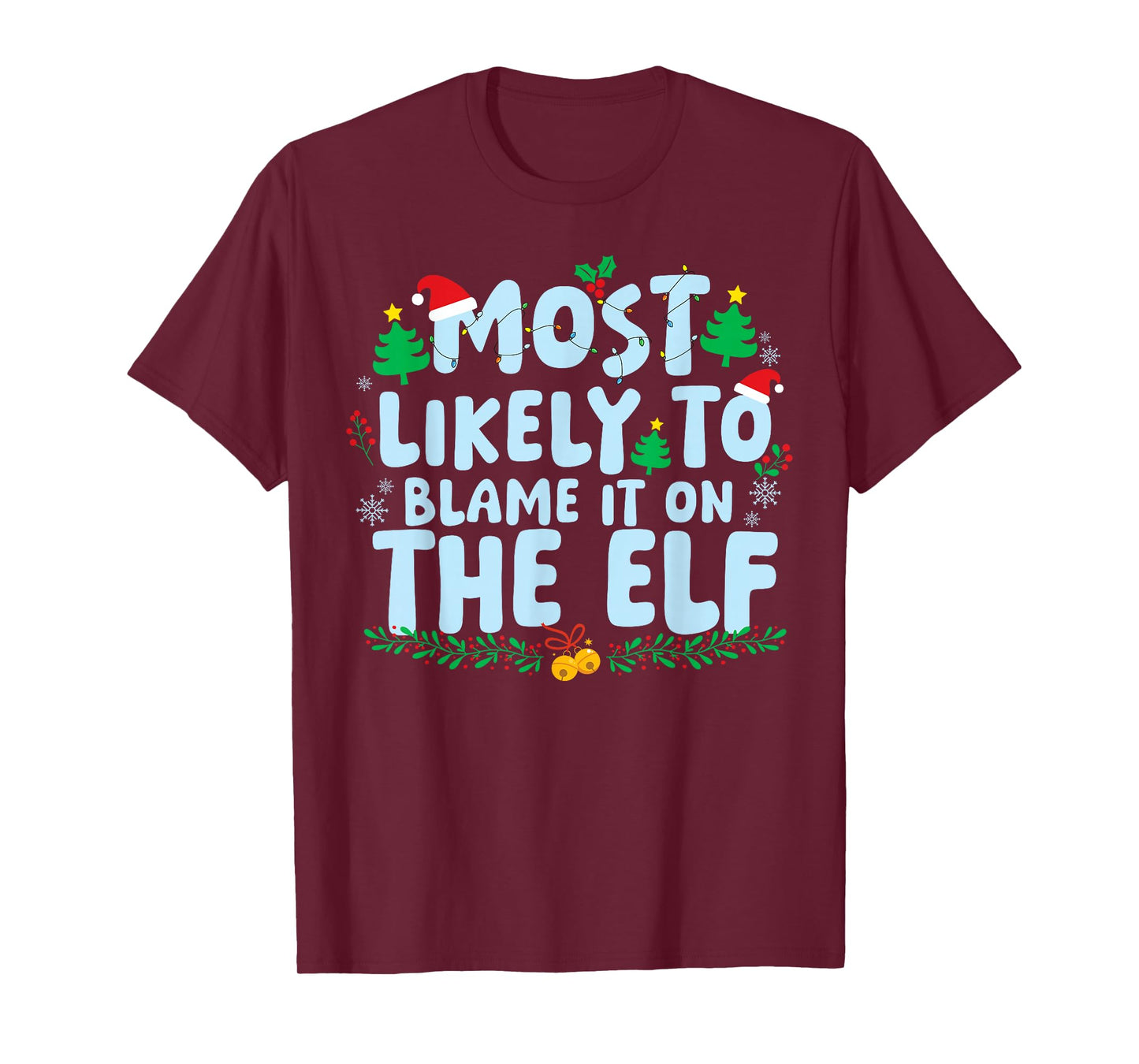 Most Likely to Blame It On The Elf Family Matching Christmas T-Shirt