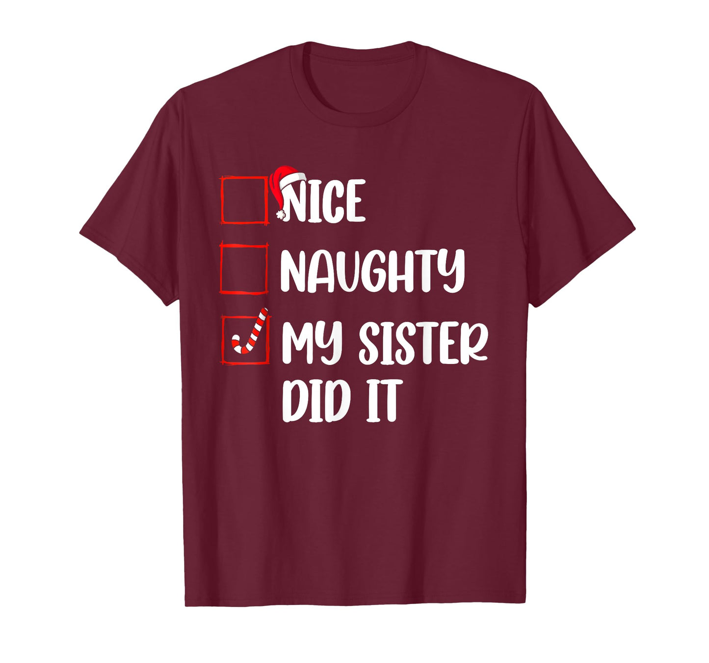 Christmas Nice Naughty Sister Did It Xmas Family Boys Girls T-Shirt