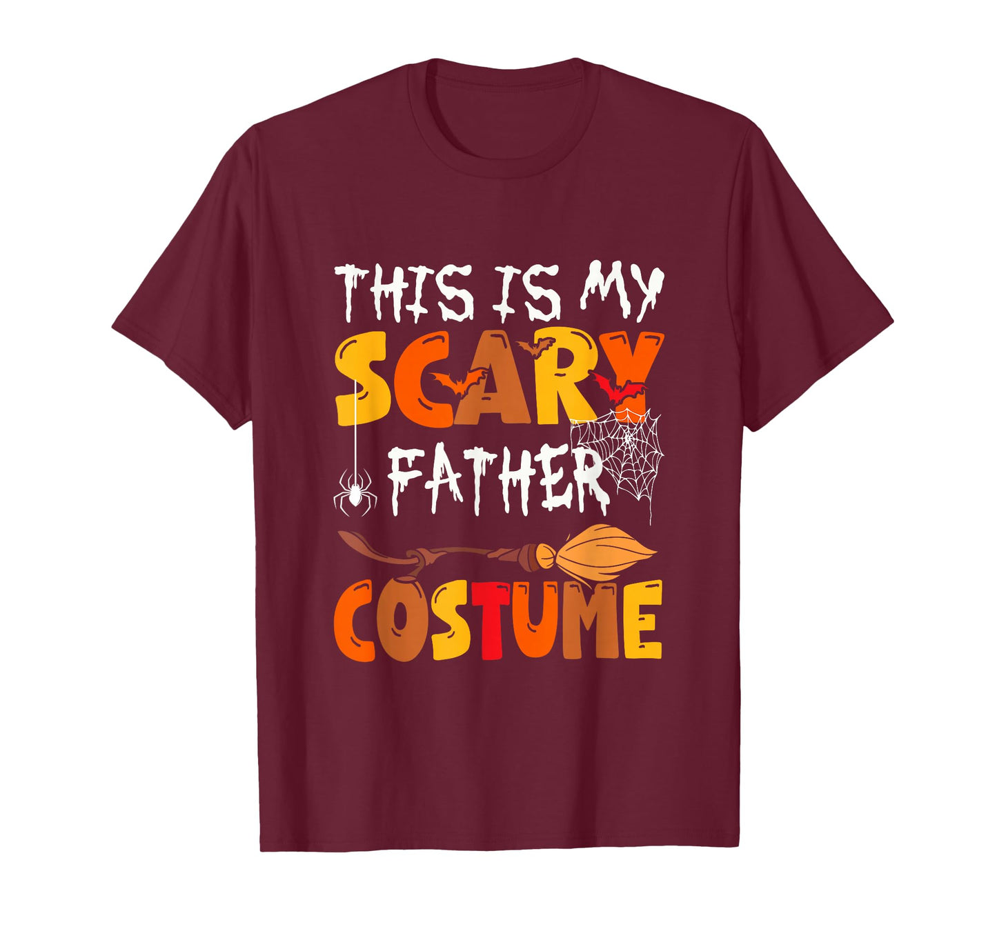 My Scary Father Costume Halloween Family Group Funny Parties T-Shirt