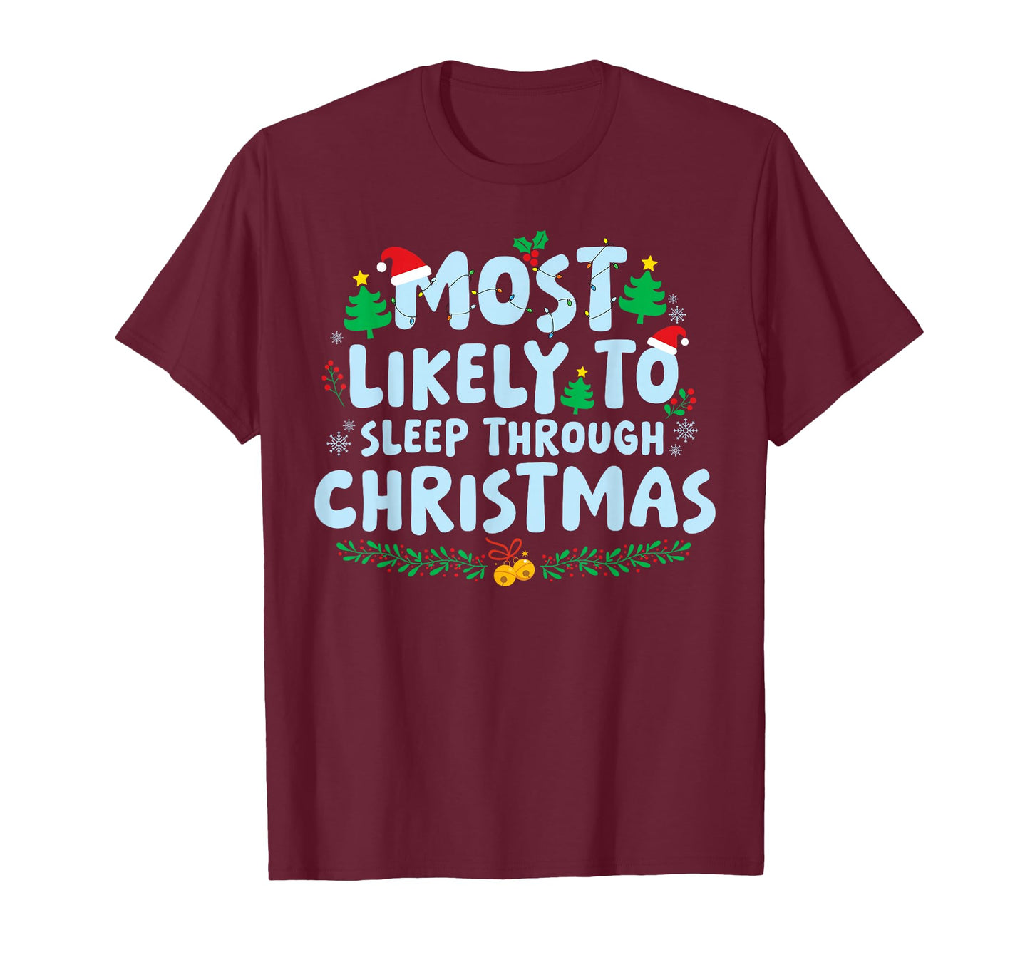 Most Likely to Sleep Through Christmas Family Matching Xmas T-Shirt