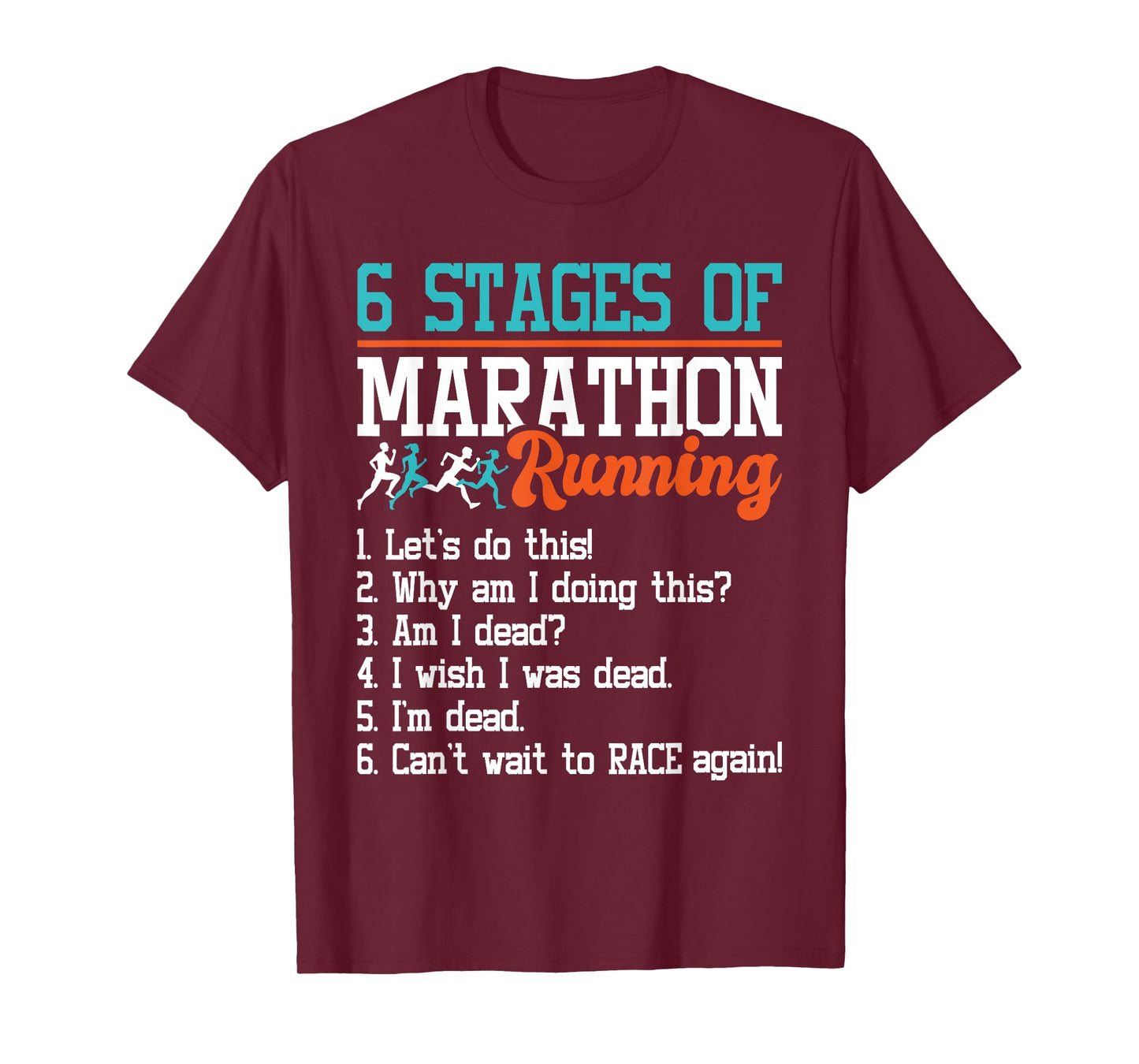 6 Stages Of Marathon Running - Funny Marathon Runner T-Shirt
