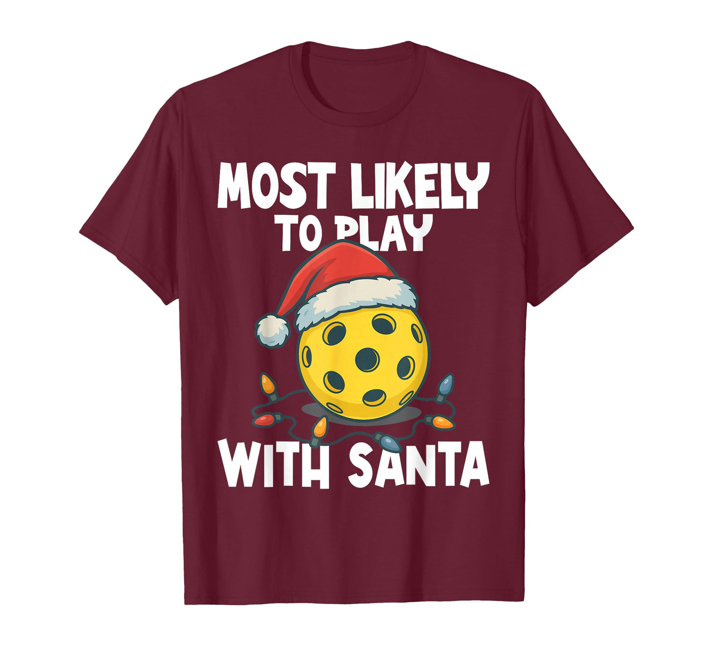 Most Likely to Play with Santa Funny Pickleball Santa Hat T-Shirt
