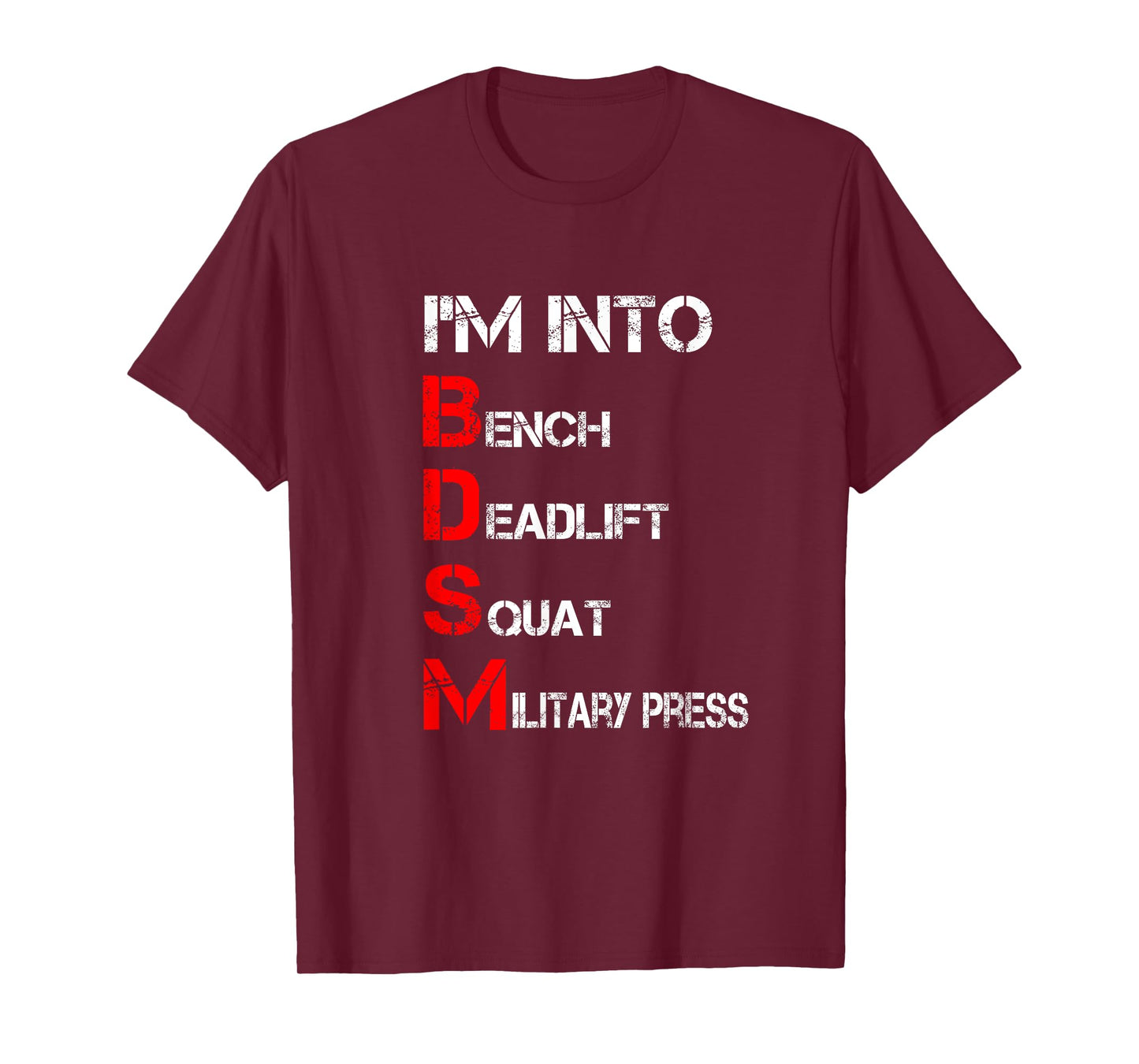 I'm Into BDSM Bench Squat Deadlift Military Press T-Shirt